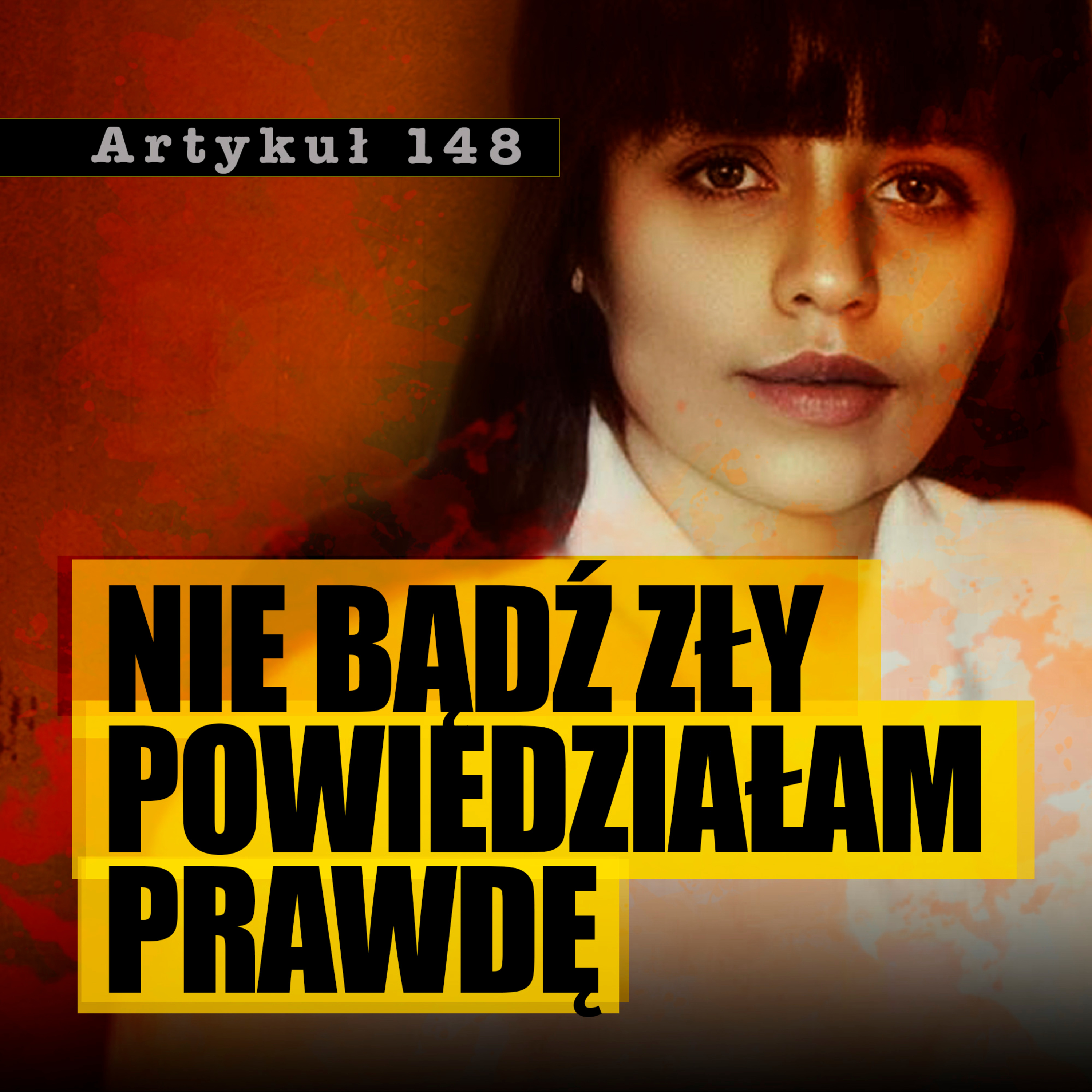 #46 "Nie bądź zły, powiedziałam prawdę"