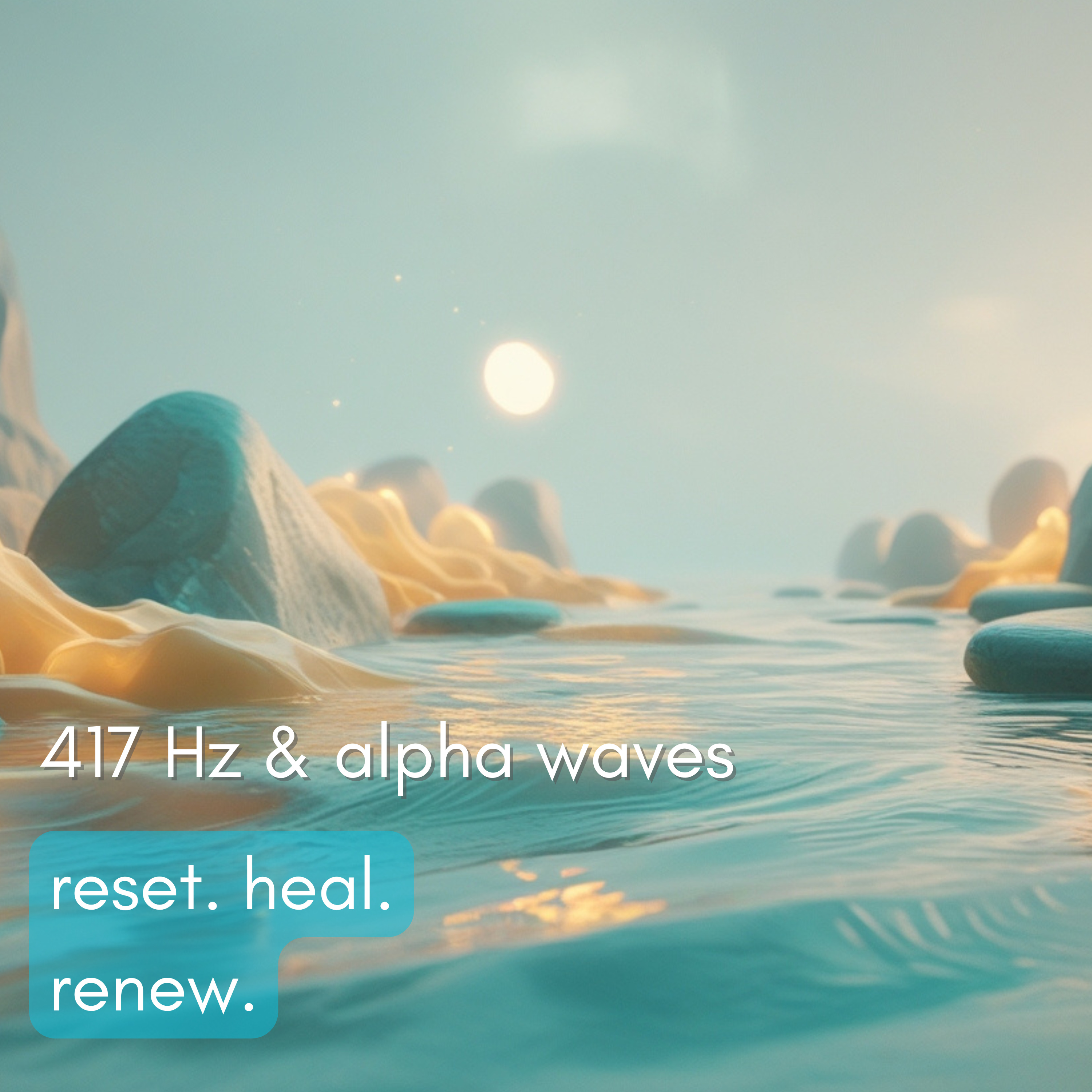 417 Hz + 10 Hz Alpha Waves (12 Hr) | Embrace New Beginnings & Positive Change