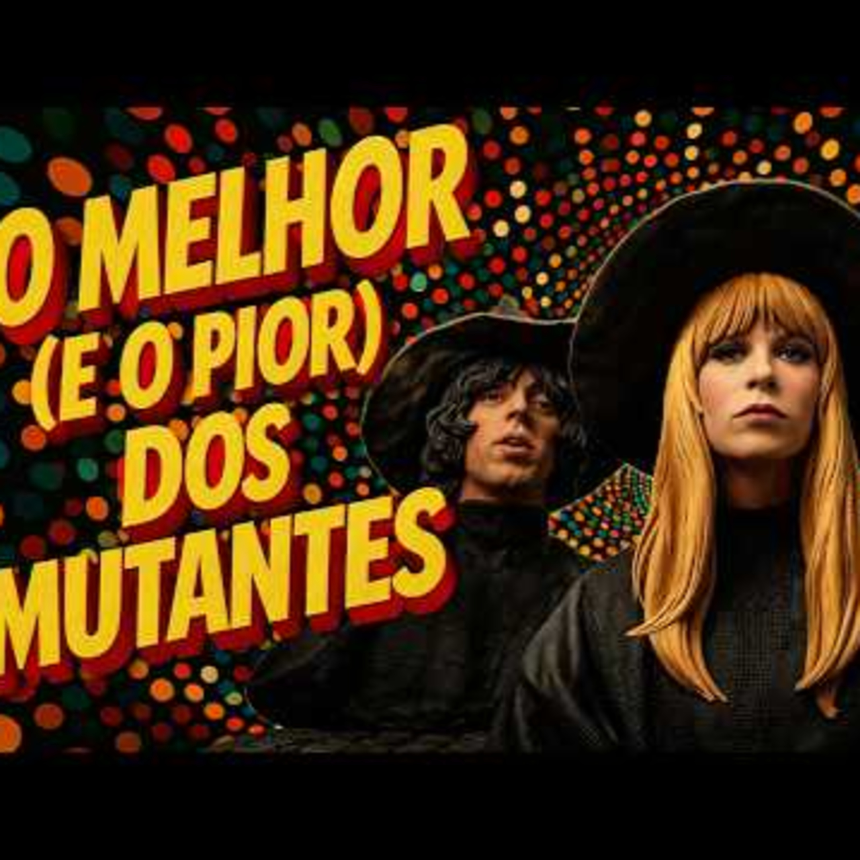 EP. 110 - Ranking dos Mutantes episode artwork