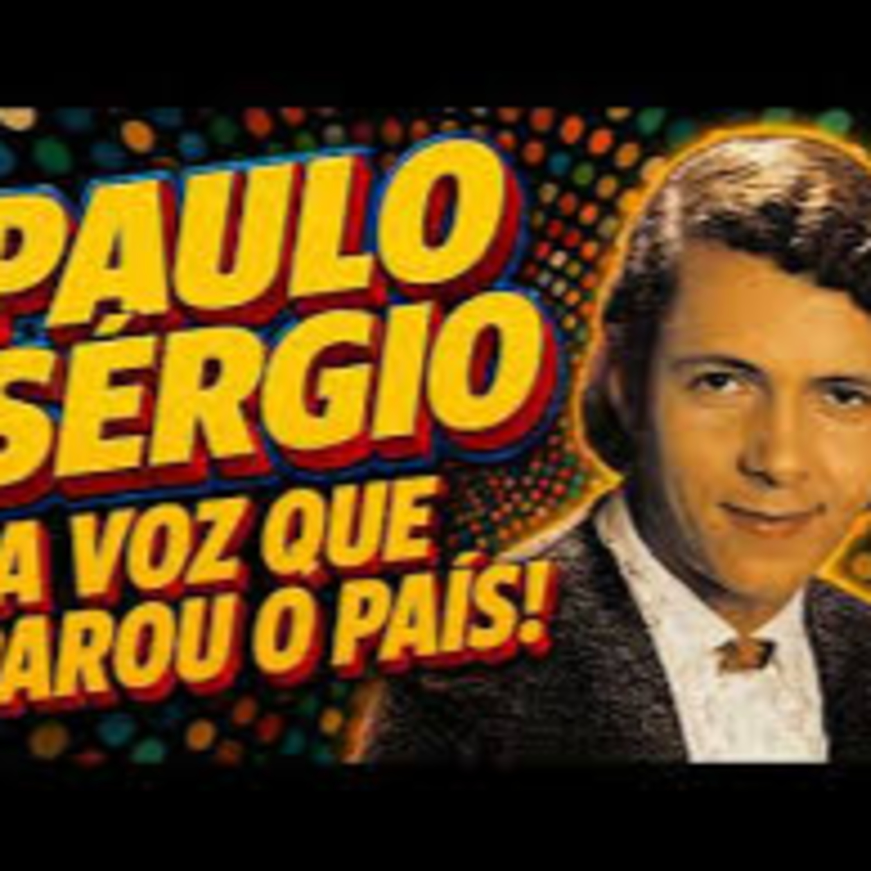 EP. 112 - PAULO SÉRGIO 1968 O DISCO QUE DESBANCOU ROBERTO CARLOS E VENDEU 1 MILHÃO episode artwork