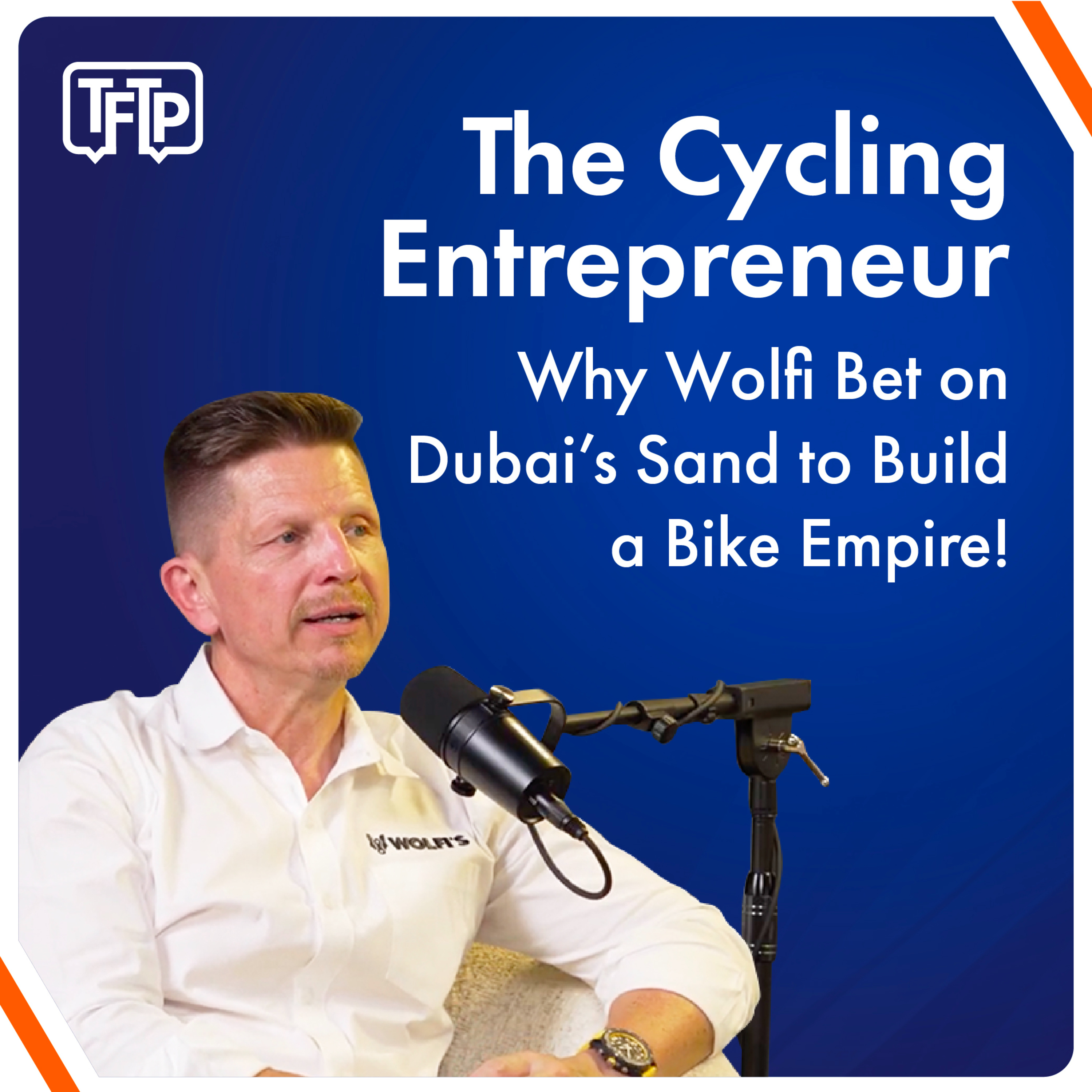 The Cycling Entrepreneur: Why Wolfi Bet on Dubai’s Sand to Build a Bike Empire! episode artwork