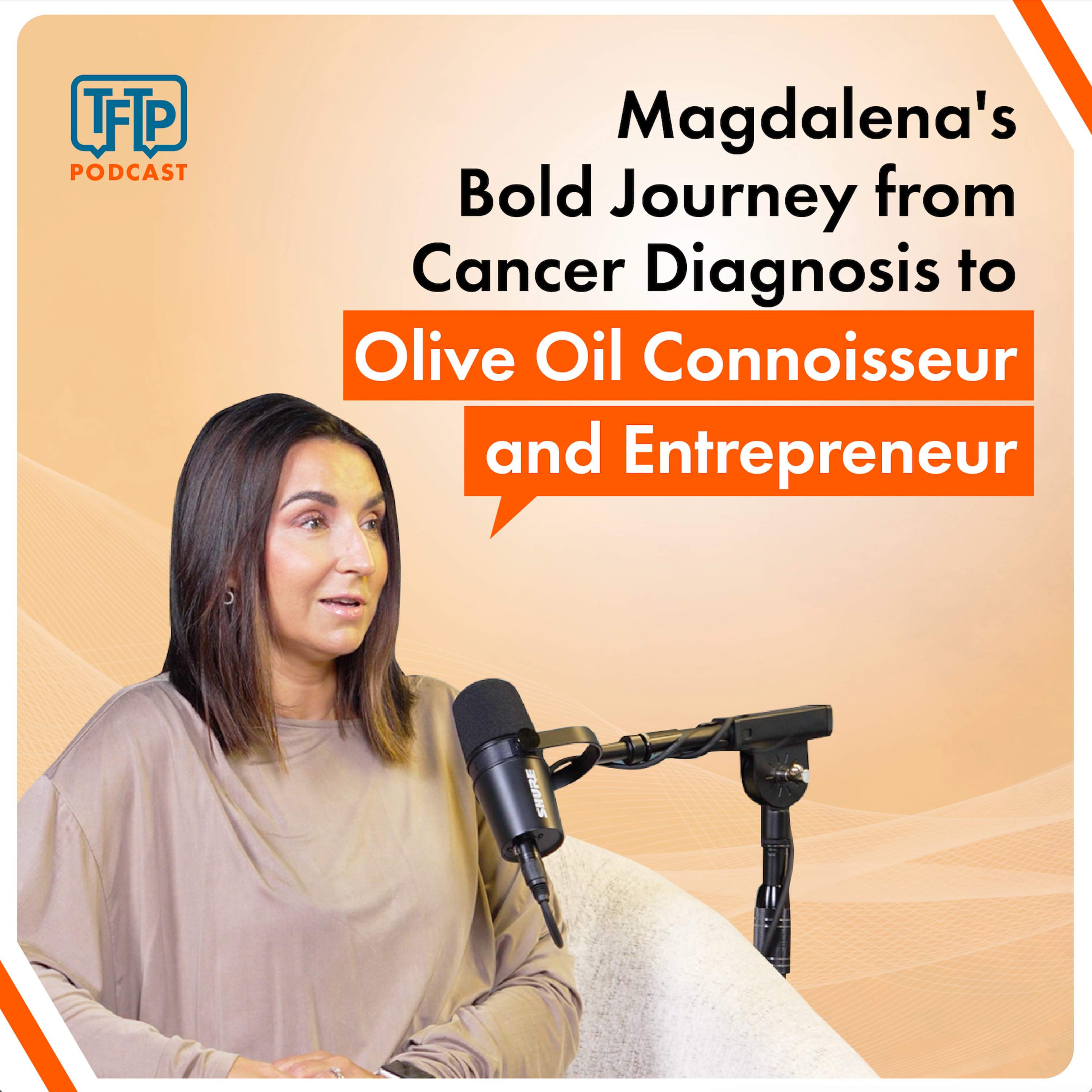 From Cancer Survivor to Olive Oil Sommelier: Magdalena’s Brave Transition to Entrepreneurship episode artwork