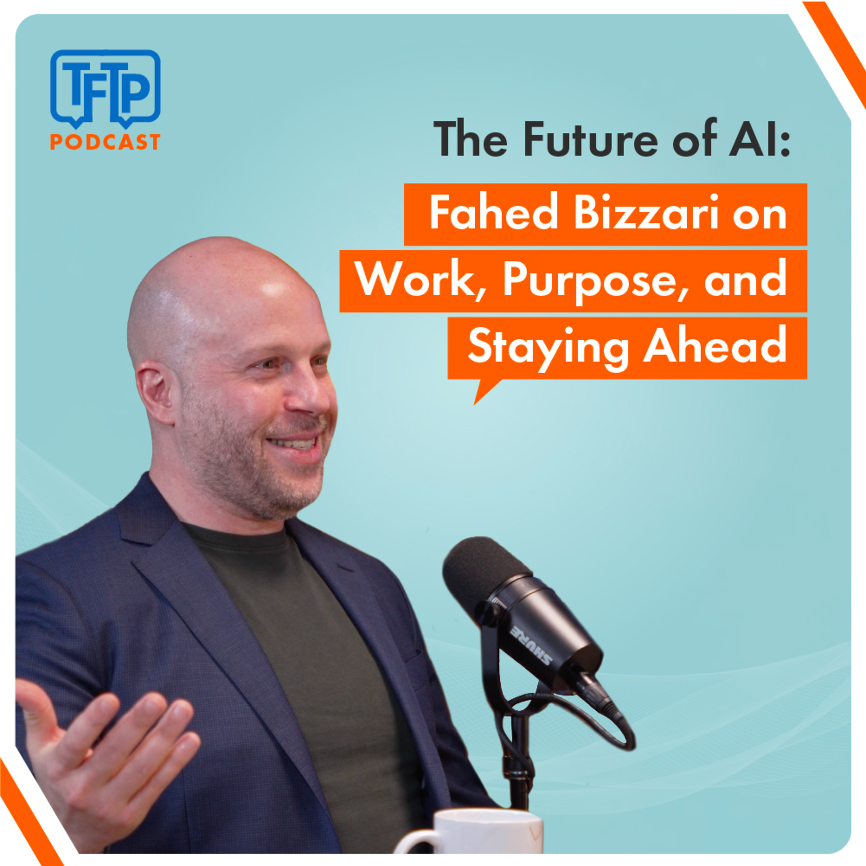 Navigating the AI Revolution: Insights from Fahed Bizzari’s Tech Journey episode artwork
