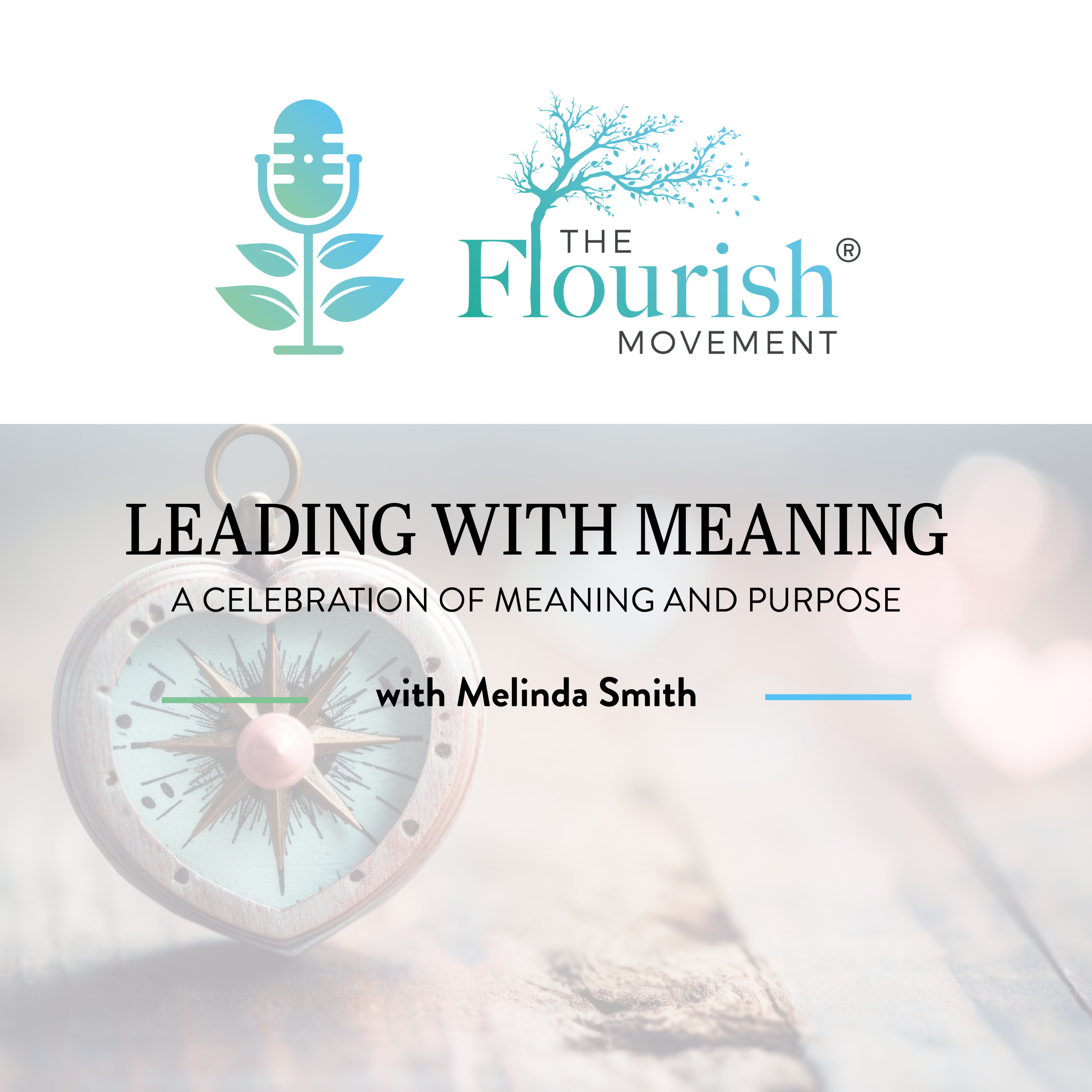 Leading with meaning: A Celebration of Meaning and Purpose with Melinda Smith