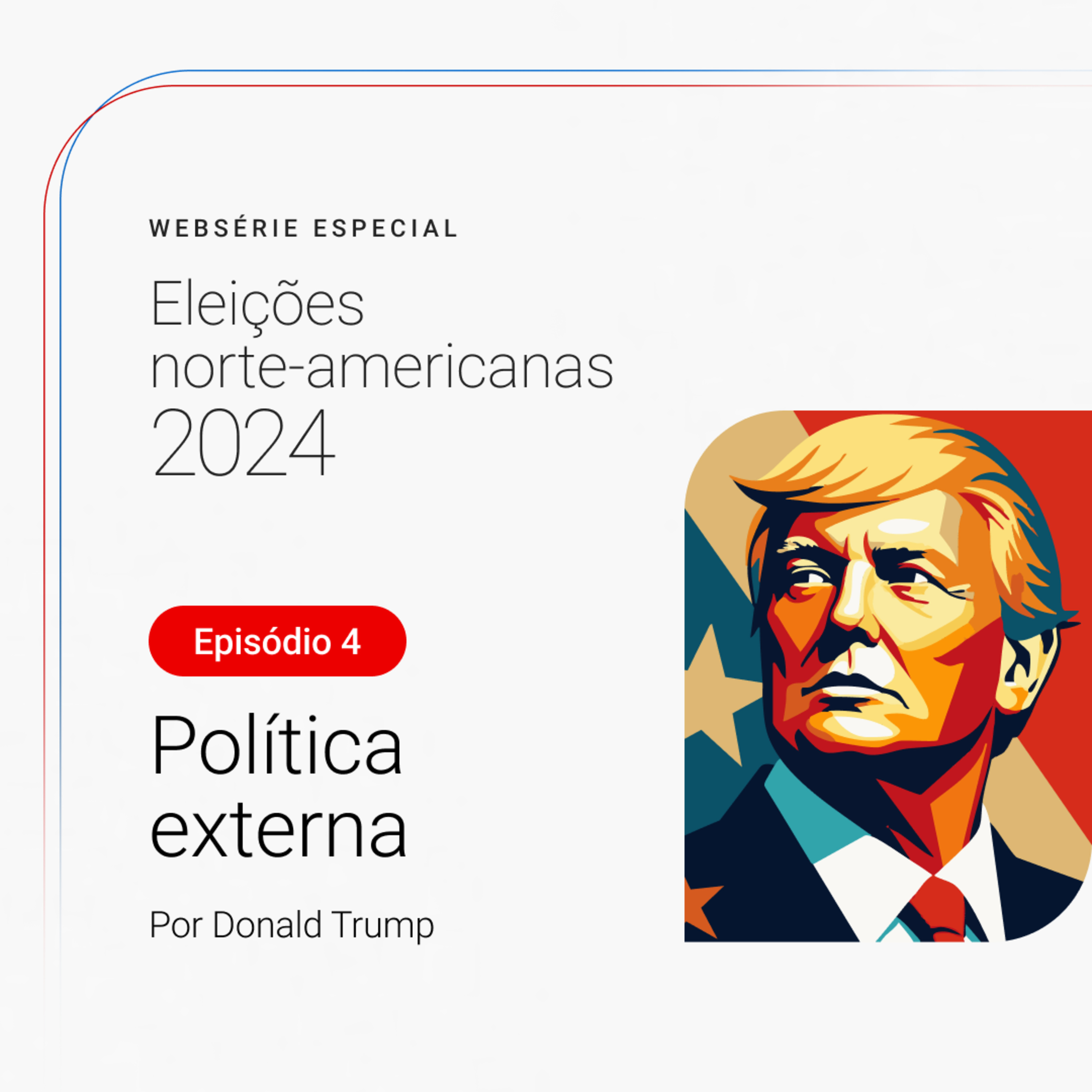 Eleições norte-americanas 2024 - Política externa de Donald Trump