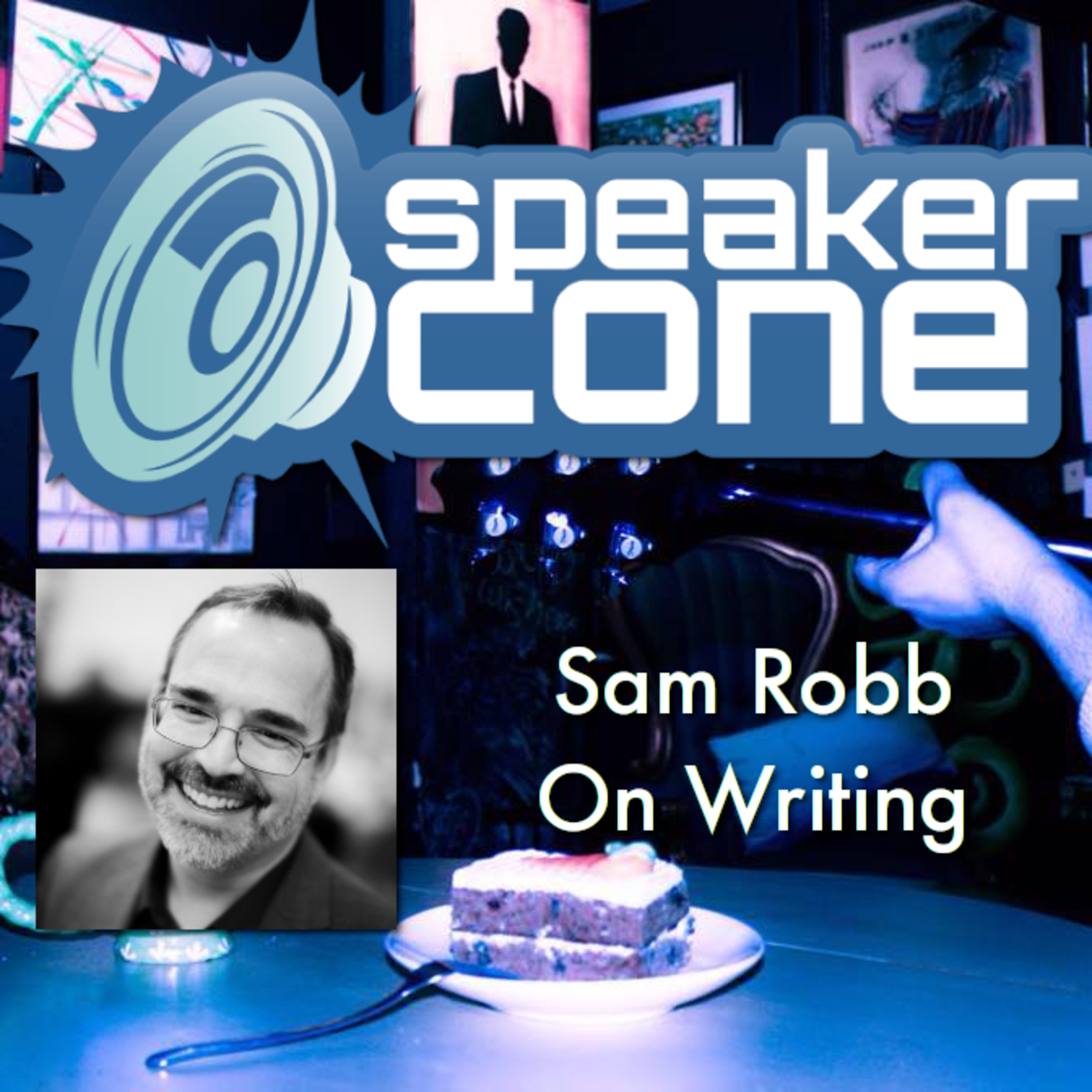 SpeakerCone: Sam Robb - On Writing episode artwork