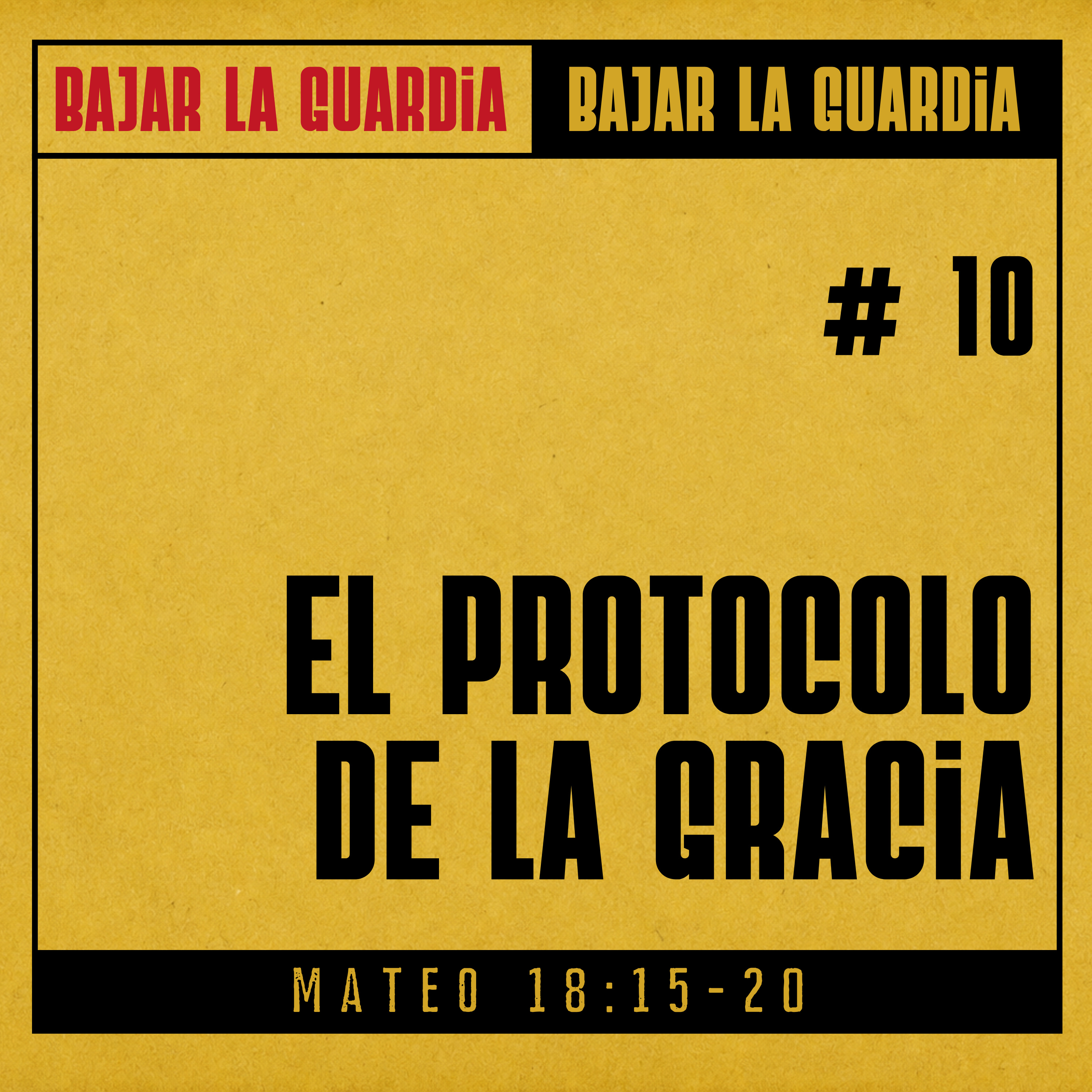 Bajar la guardia 10 | "El Protocolo de la Gracia" | Mateo 18:15-20 episode artwork