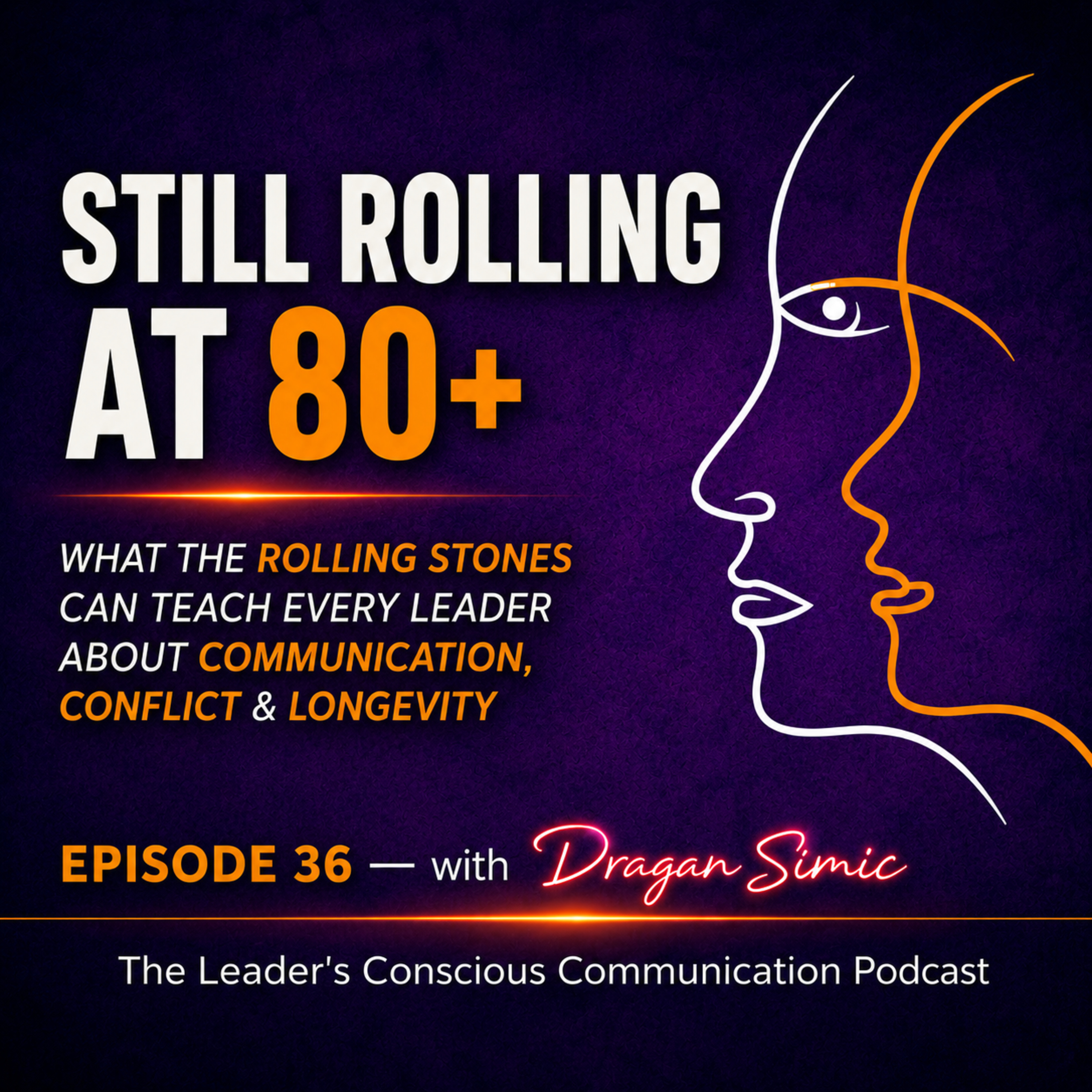 Still Rolling at 80+ What The Rolling Stones Can Teach Every Leader About Communication, Conflict & Longevity episode artwork