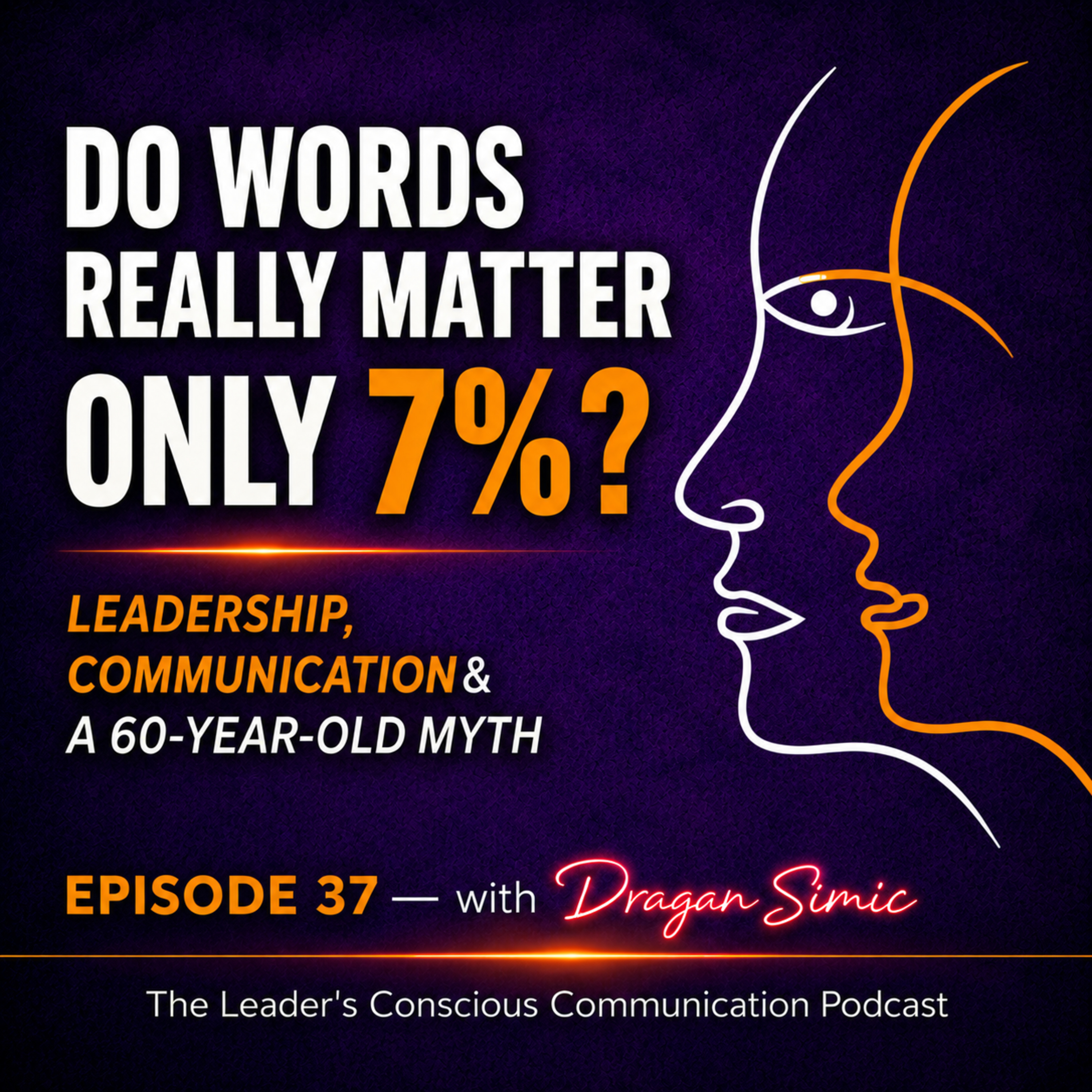 Do Words Really Matter Only 7%? Leadership, Communication & a 60-Year-Old Myth episode artwork