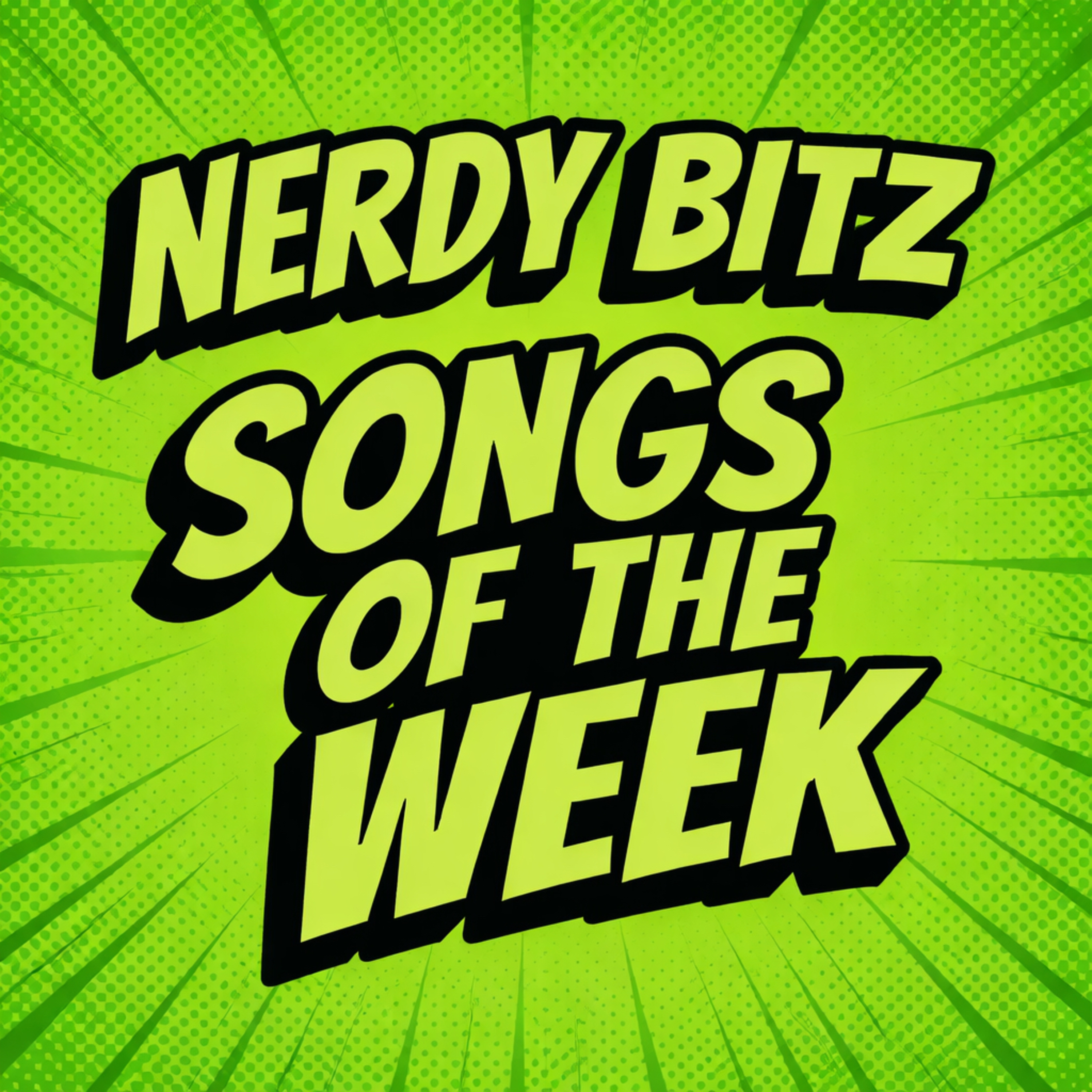 Nerdy Bitz: Songs Of The Week episode artwork