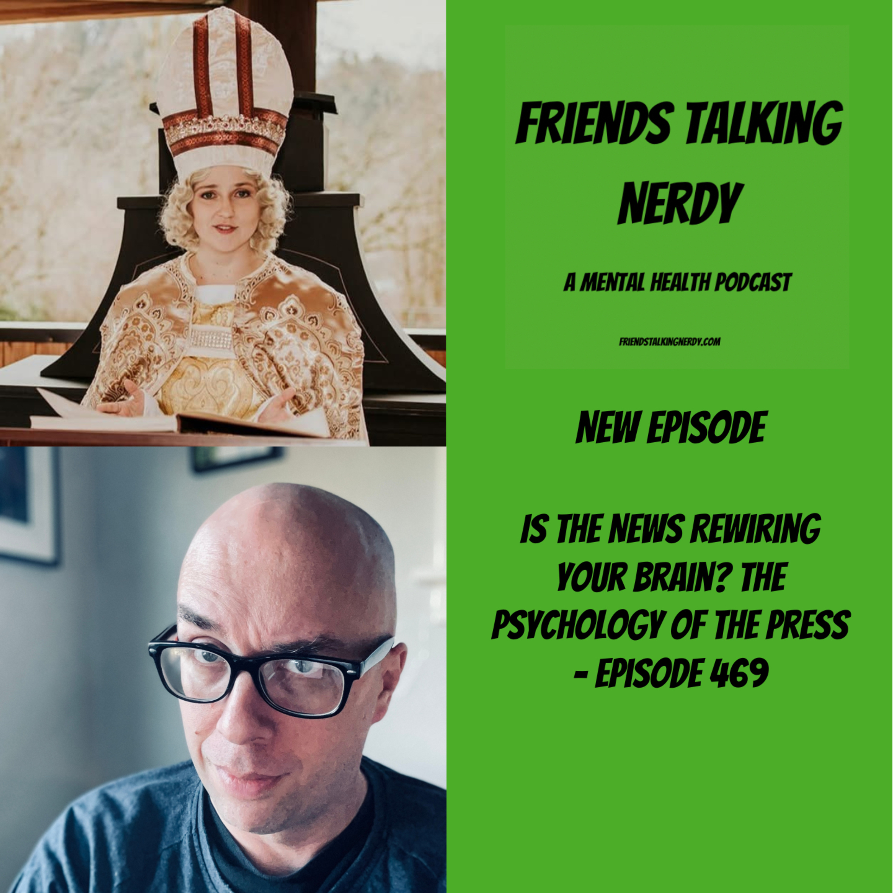 Is the News Rewiring Your Brain? The Psychology of the Press - Episode 469 episode artwork