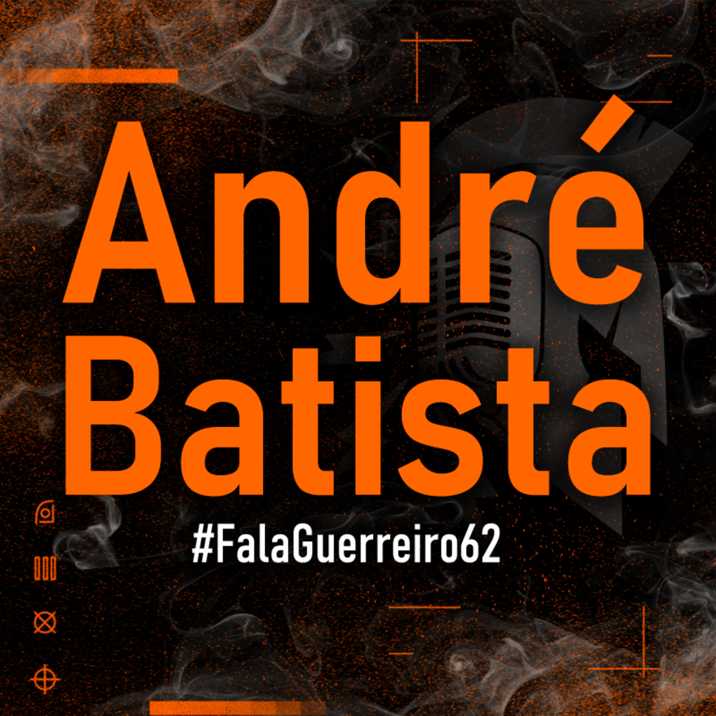 CORONEL ANDRÉ BATISTA (Inspiração do "Mathias" do Tropa de Elite) • #FalaGuerreiro62 episode artwork