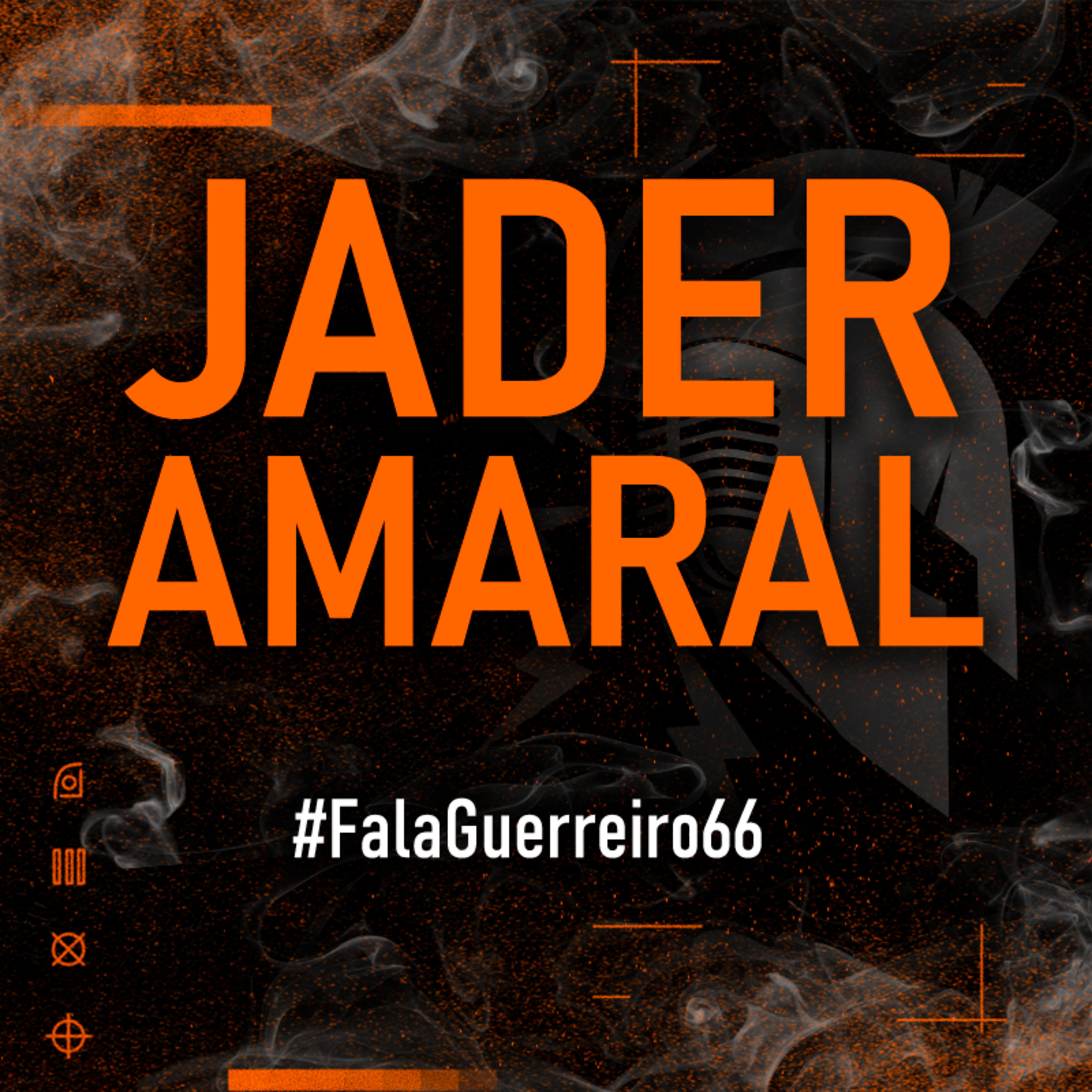 DELEGADO JADER AMARAL | BOPE, NEGOCIADOR DE CONFLITOS, INSTRUTOR DE T1R0 • #FalaGuerreiro66 episode artwork