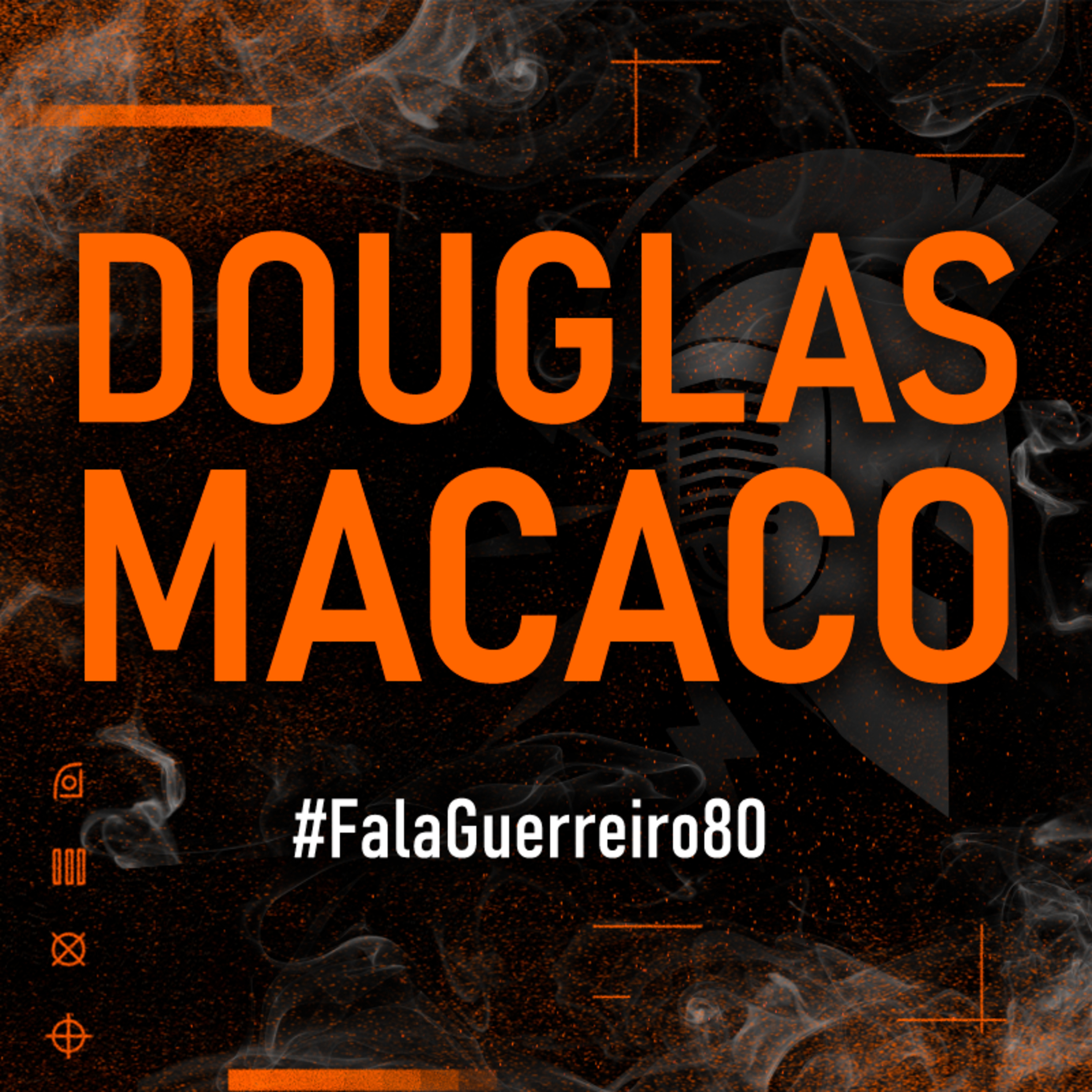DOUGLAS MACACO (EX-POLICIAL MILITAR DO RJ | EMPRESÁRIO) • #FalaGuerreiro80 episode artwork