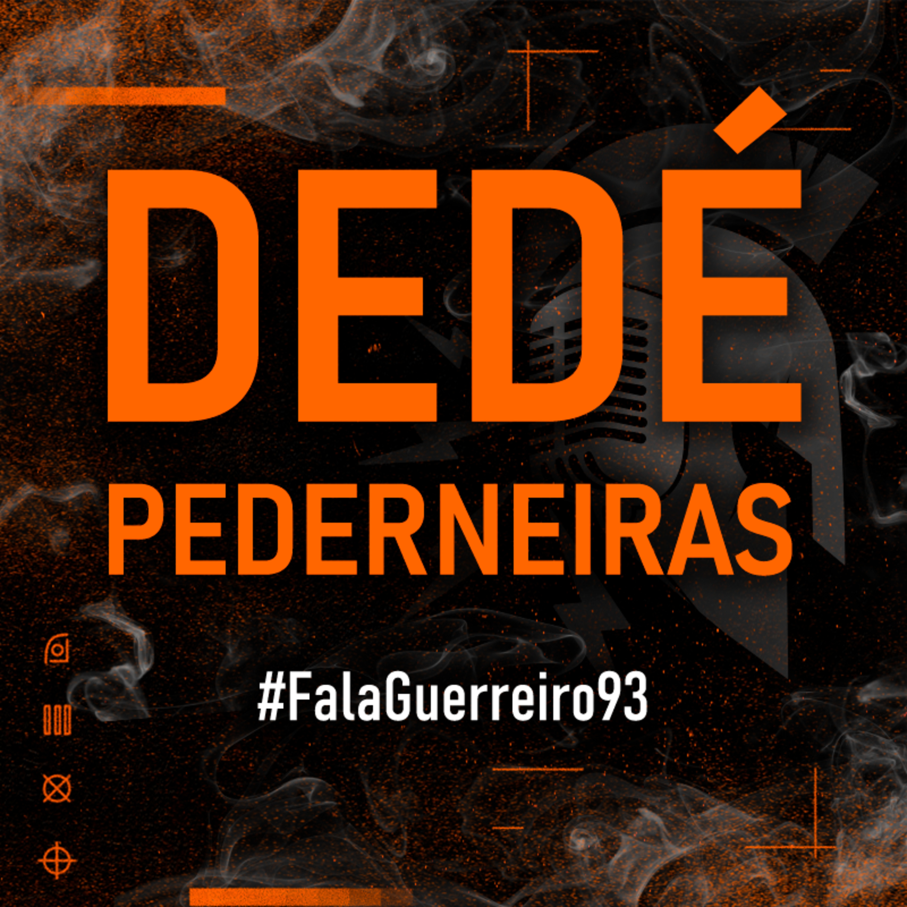 "DEDÉ" PEDERNEIRAS (ÍCONE EM TREINAMENTO DE JIU-JITSU E MMA) • #FalaGuerreiro93 episode artwork