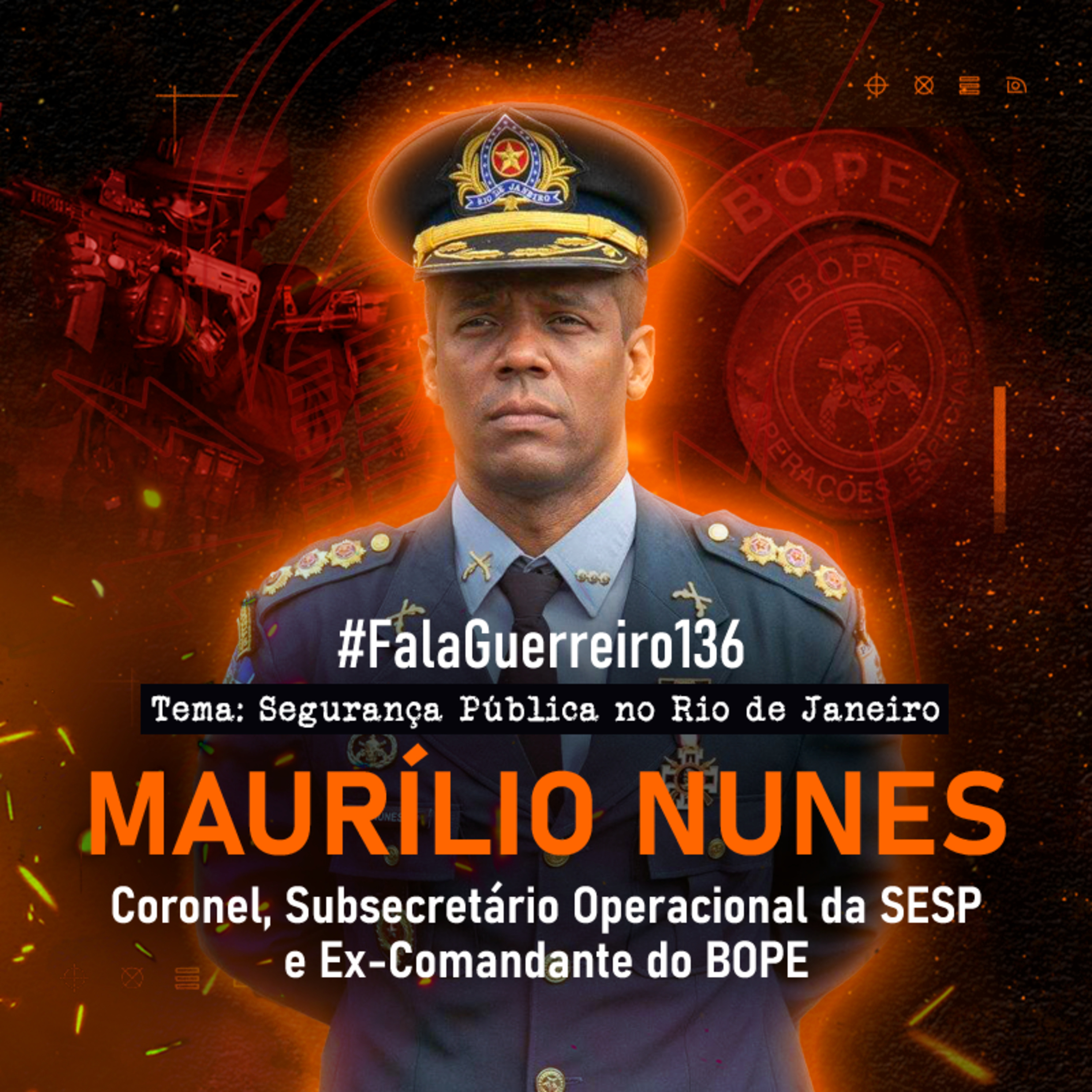 CORONEL MAURÍLIO NUNES | Segurança Pública no Rio de Janeiro • #FalaGuerreiro136 episode artwork