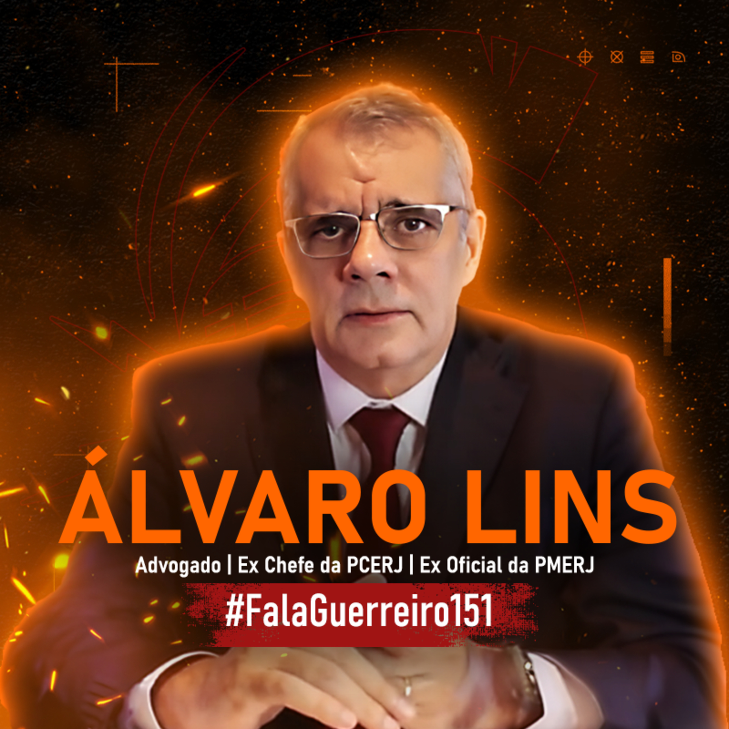 ÁLVARO LINS (Advogado, Ex Chefe da PCERJ, Ex Oficial da PMERJ) • #FalaGuerreiro151 episode artwork