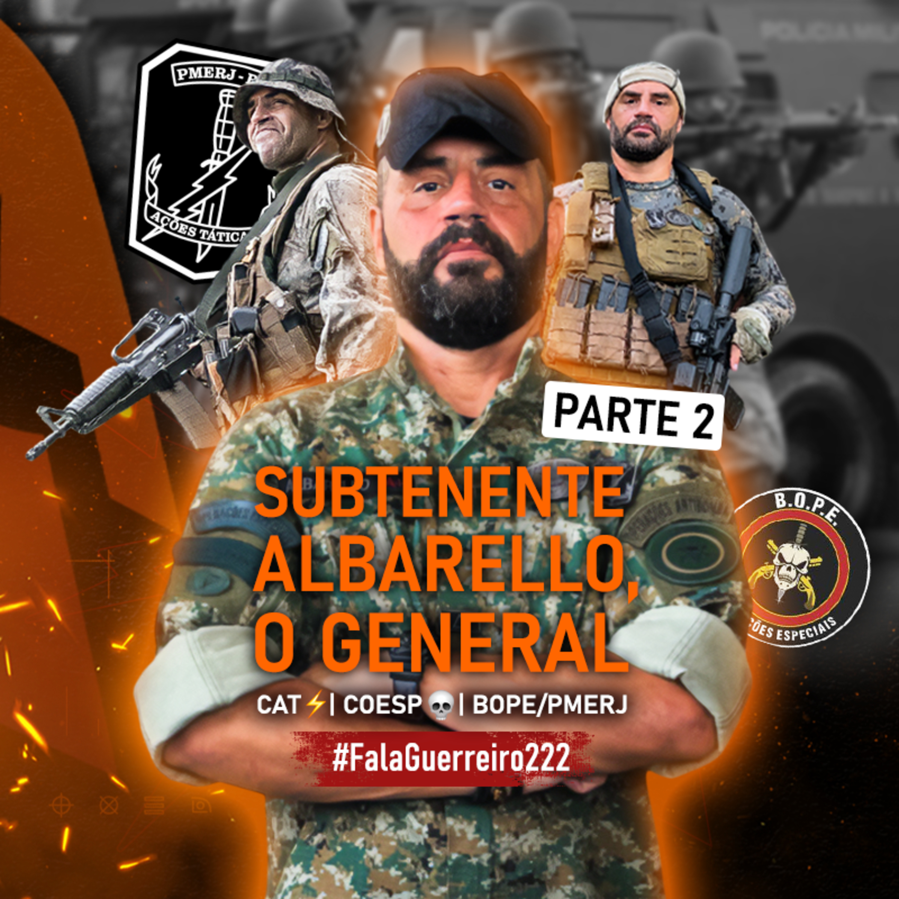 SUBTENENTE ALBARELLO - PARTE 2 (CAT | COESP | BOPE/PMERJ) • #FalaGuerreiro222 episode artwork