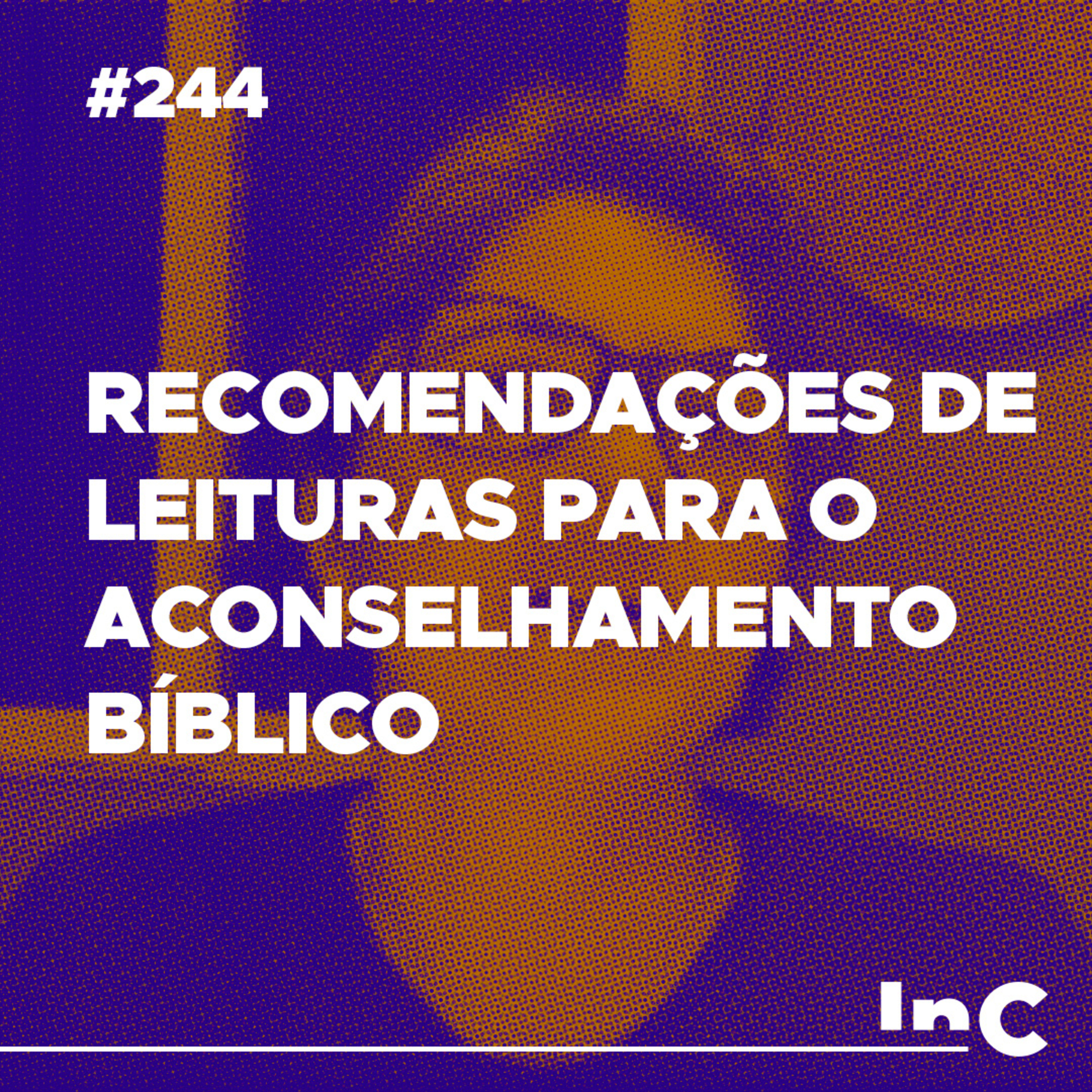 #244 - Recomendações de leituras para o aconselhamento bíblico - c/ Andréa Vargas episode artwork