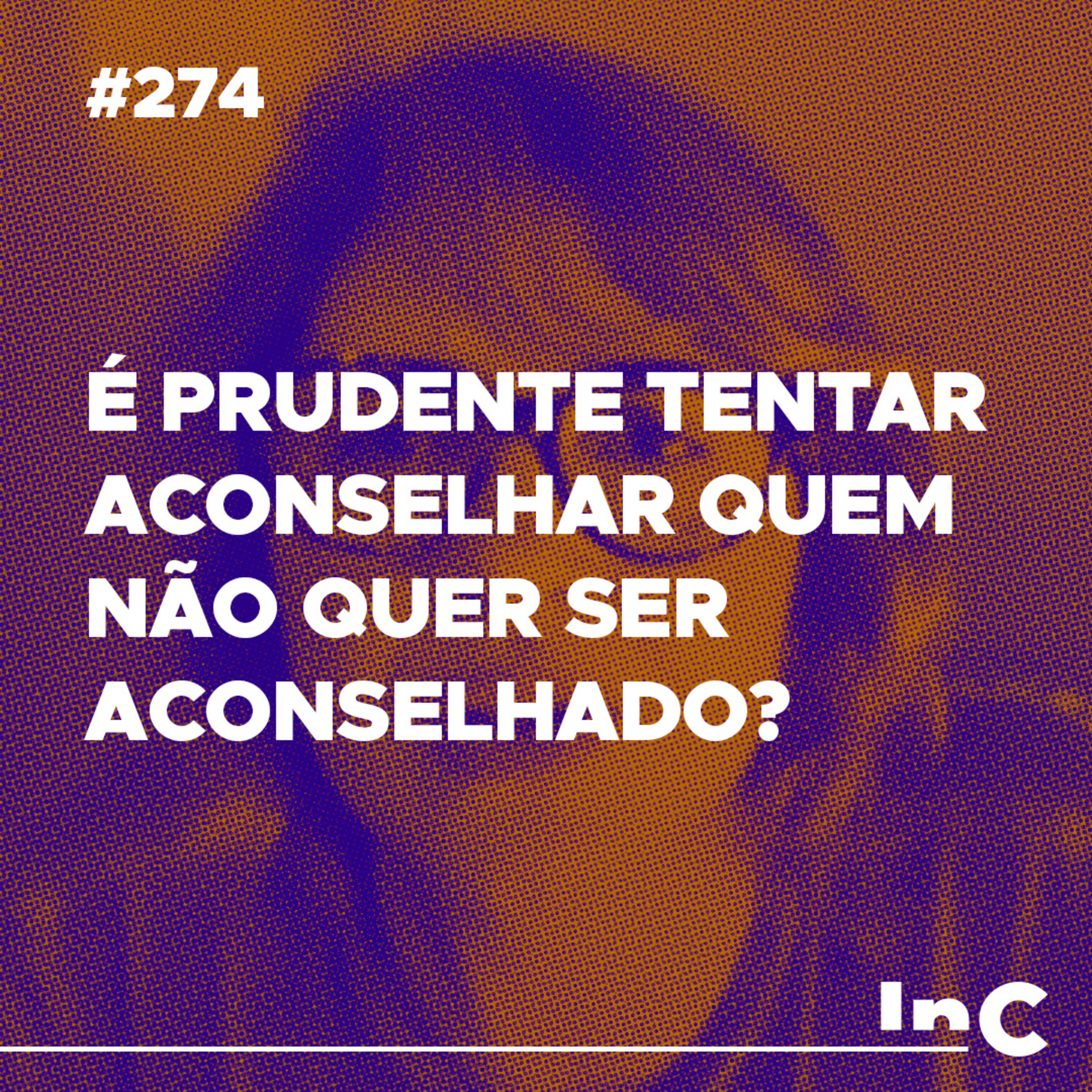 #274 - É prudente tentar aconselhar quem não quer ser aconselhado? - c/ Andréa Vargas episode artwork