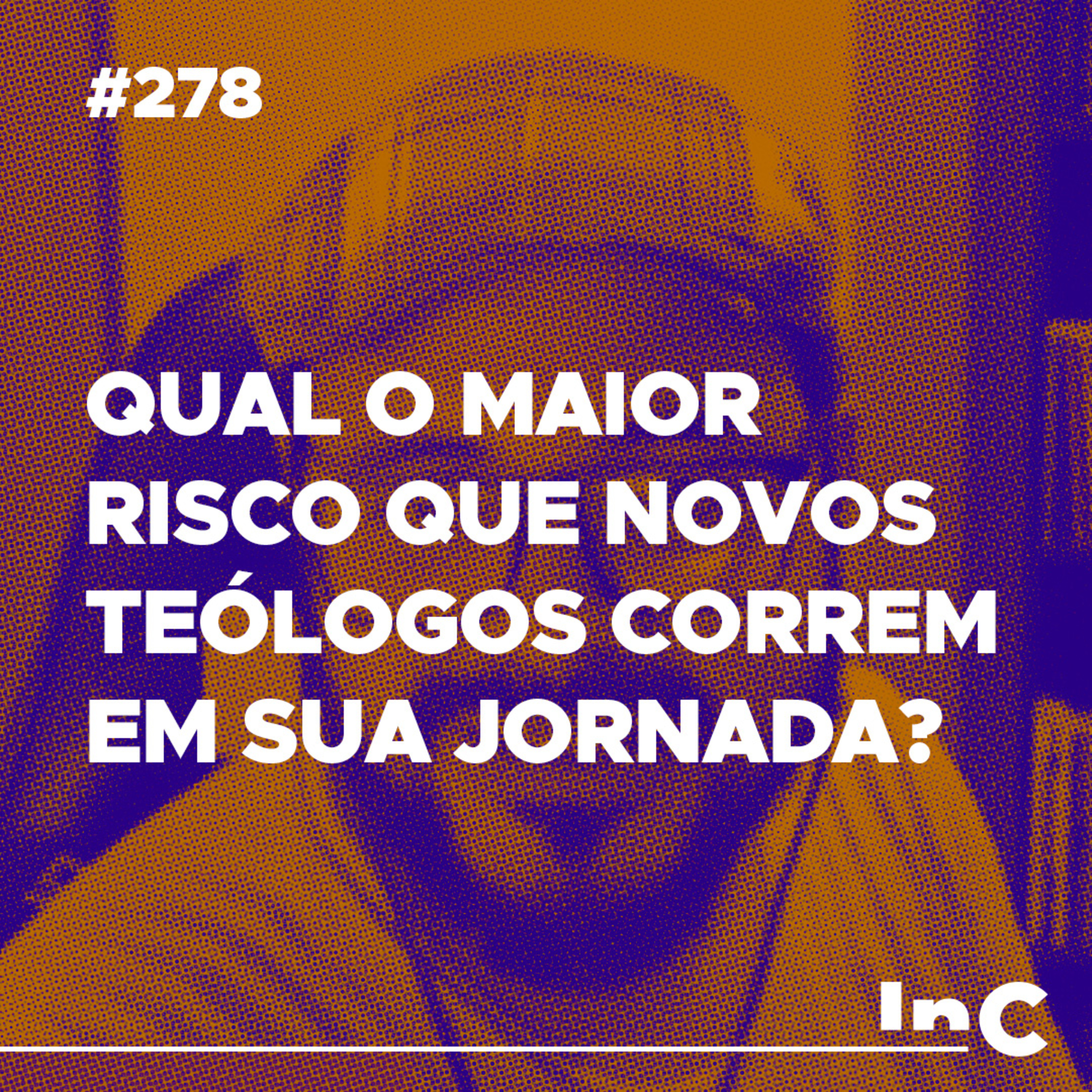#278 - Qual o maior risco que novos teólogos correm em sua jornada? - c/ Igor Miguel episode artwork