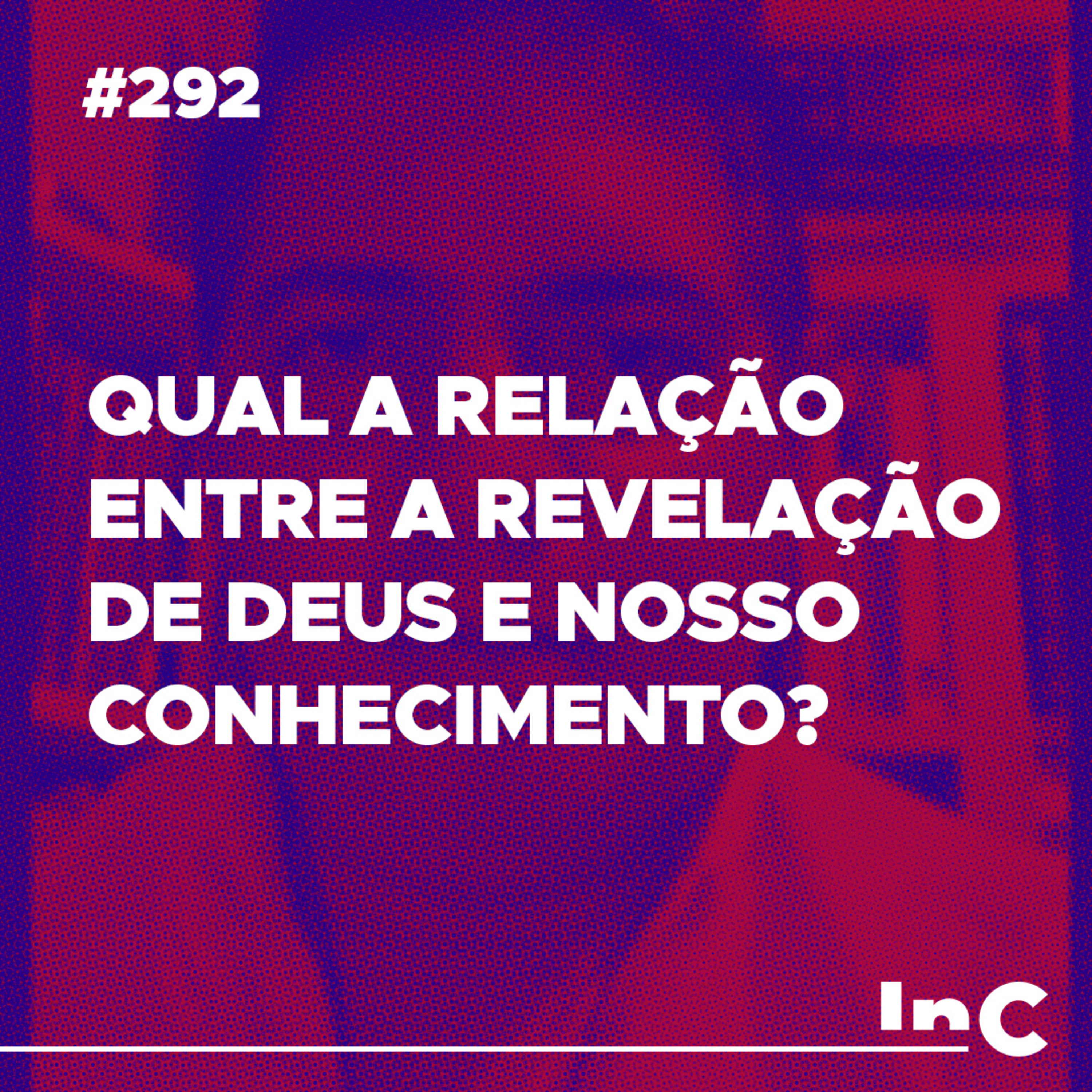 #292 - Qual a relação entre a revelação de Deus e nosso conhecimento? - c/ Gaspar de Souza episode artwork