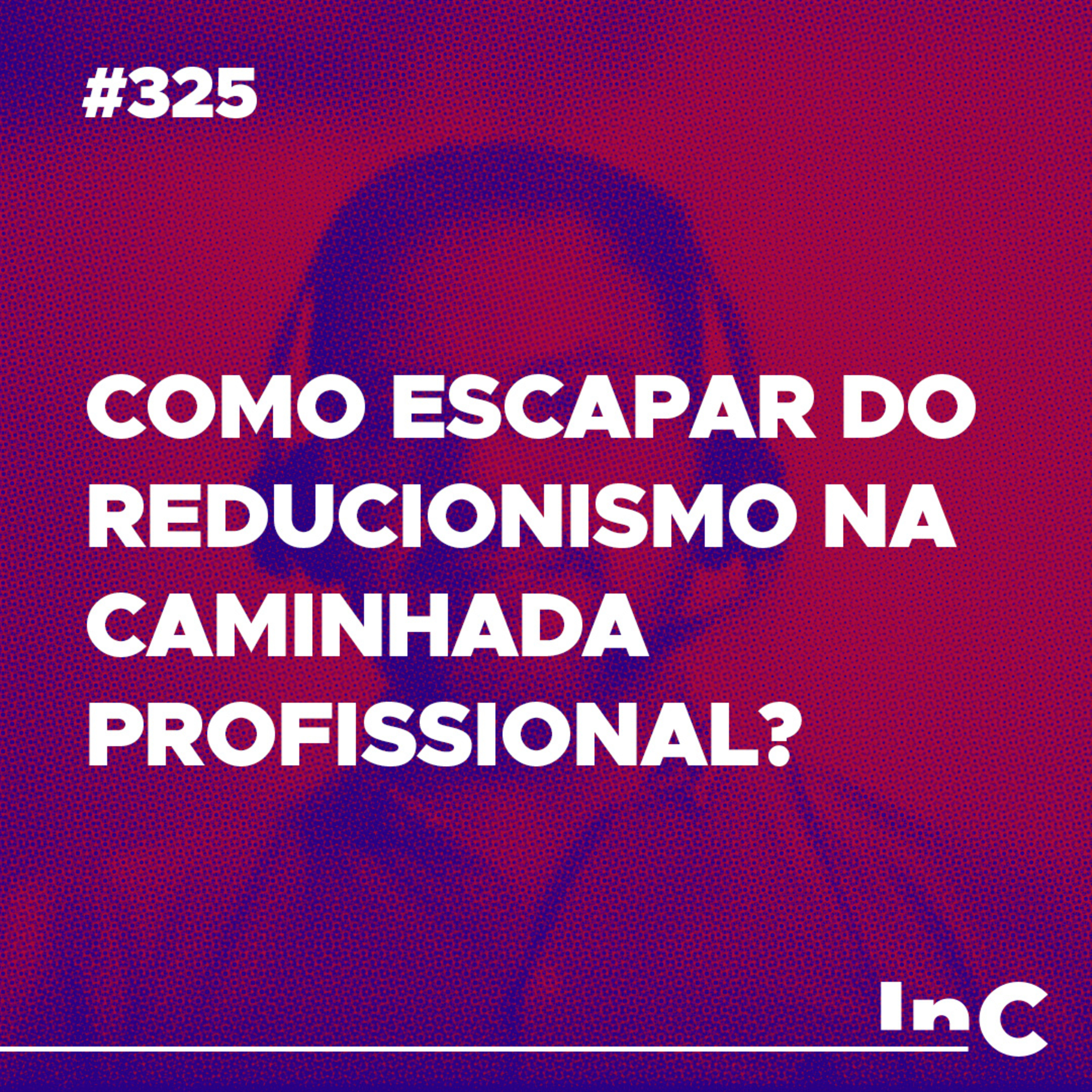 #325 - Como escapar do reducionismo na caminhada profissional? - c/ Leopoldo Motta episode artwork