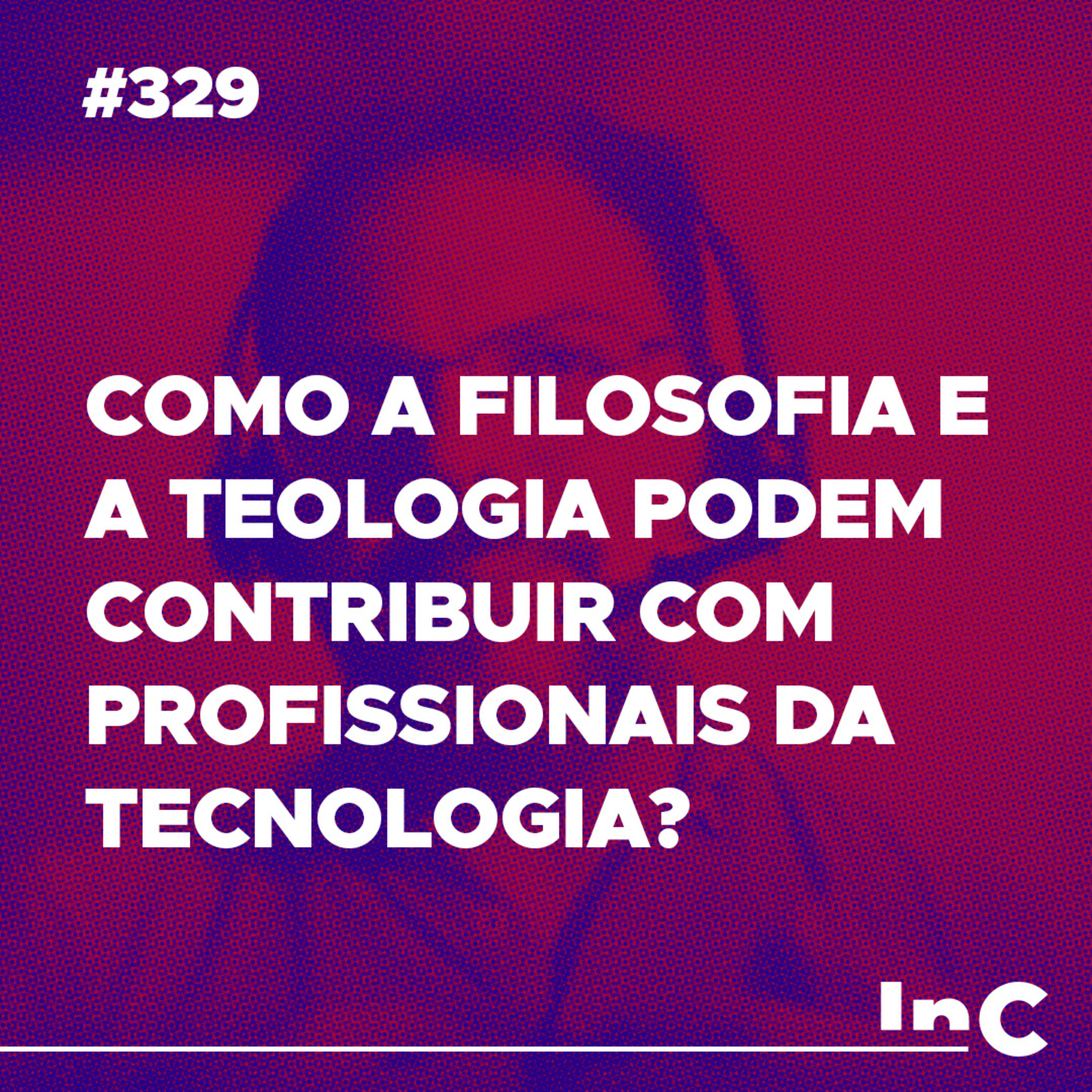 #329 - Como a filosofia e a teologia podem contribuir com profissionais da tecnologia? - c/ Leopoldo episode artwork