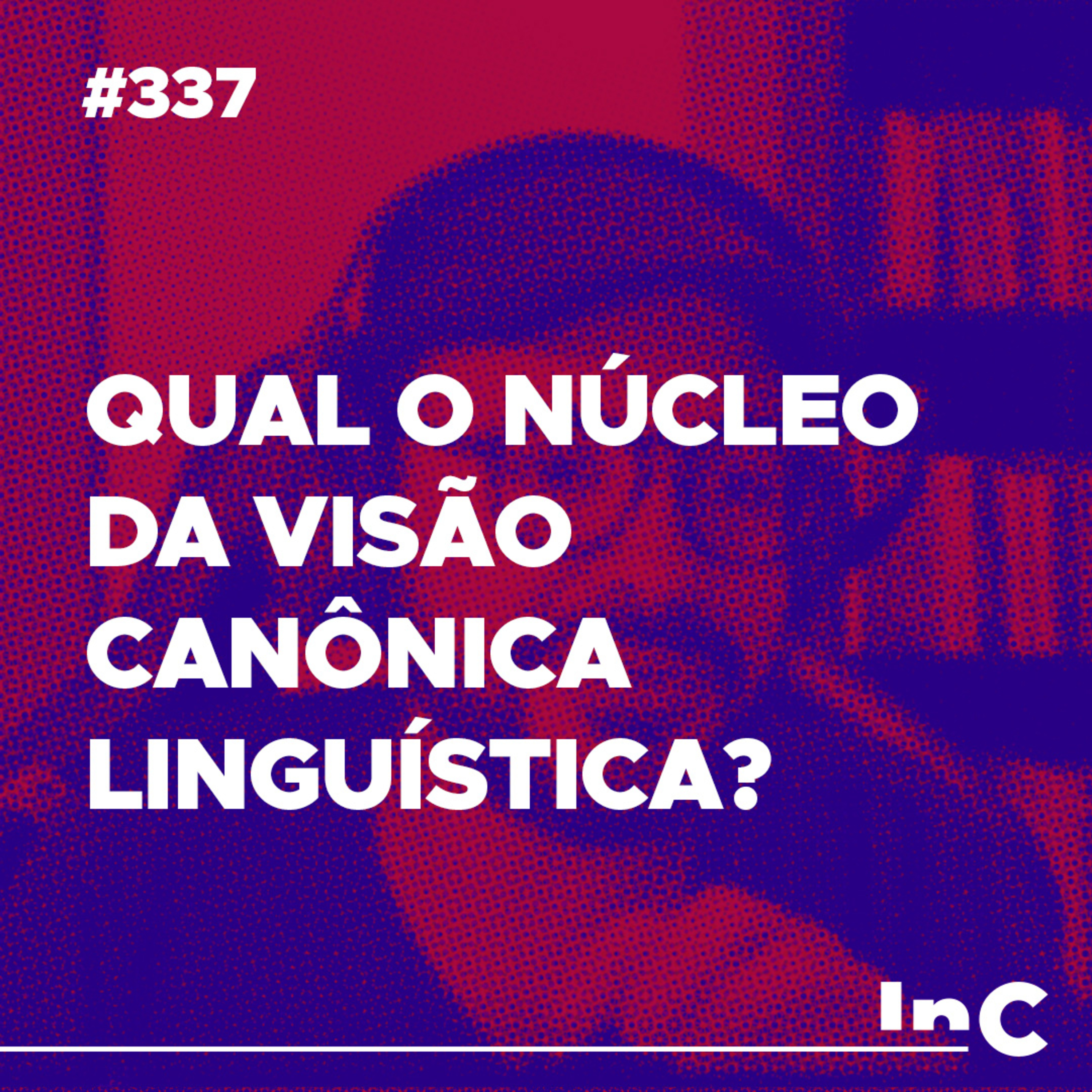 #337 - Qual o núcleo da visão canônica linguística? - c/ Igor Miguel #cortes episode artwork