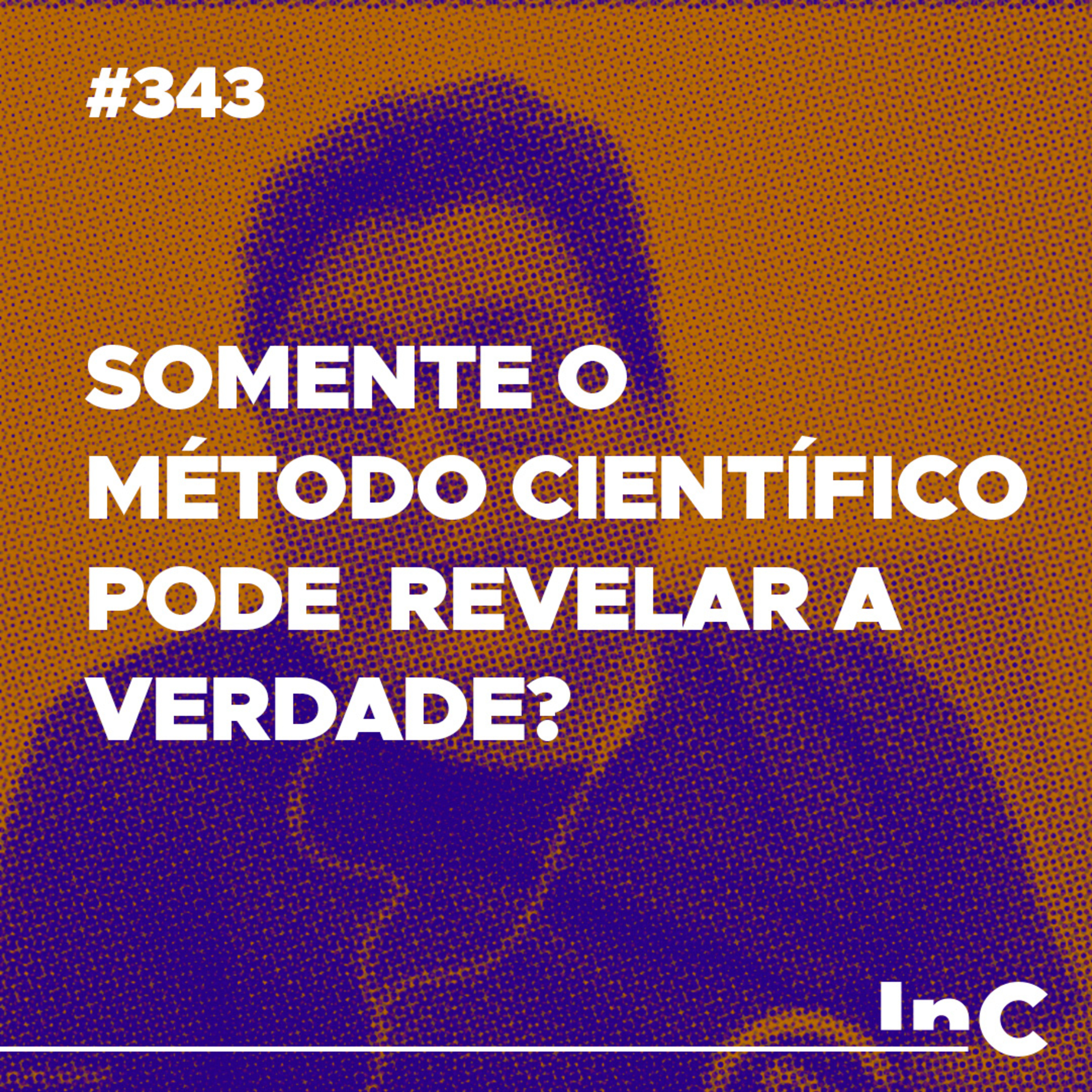 #343 - Somente o método científico pode revelar a verdade? - c/ Ronaldo Vasconcelos episode artwork