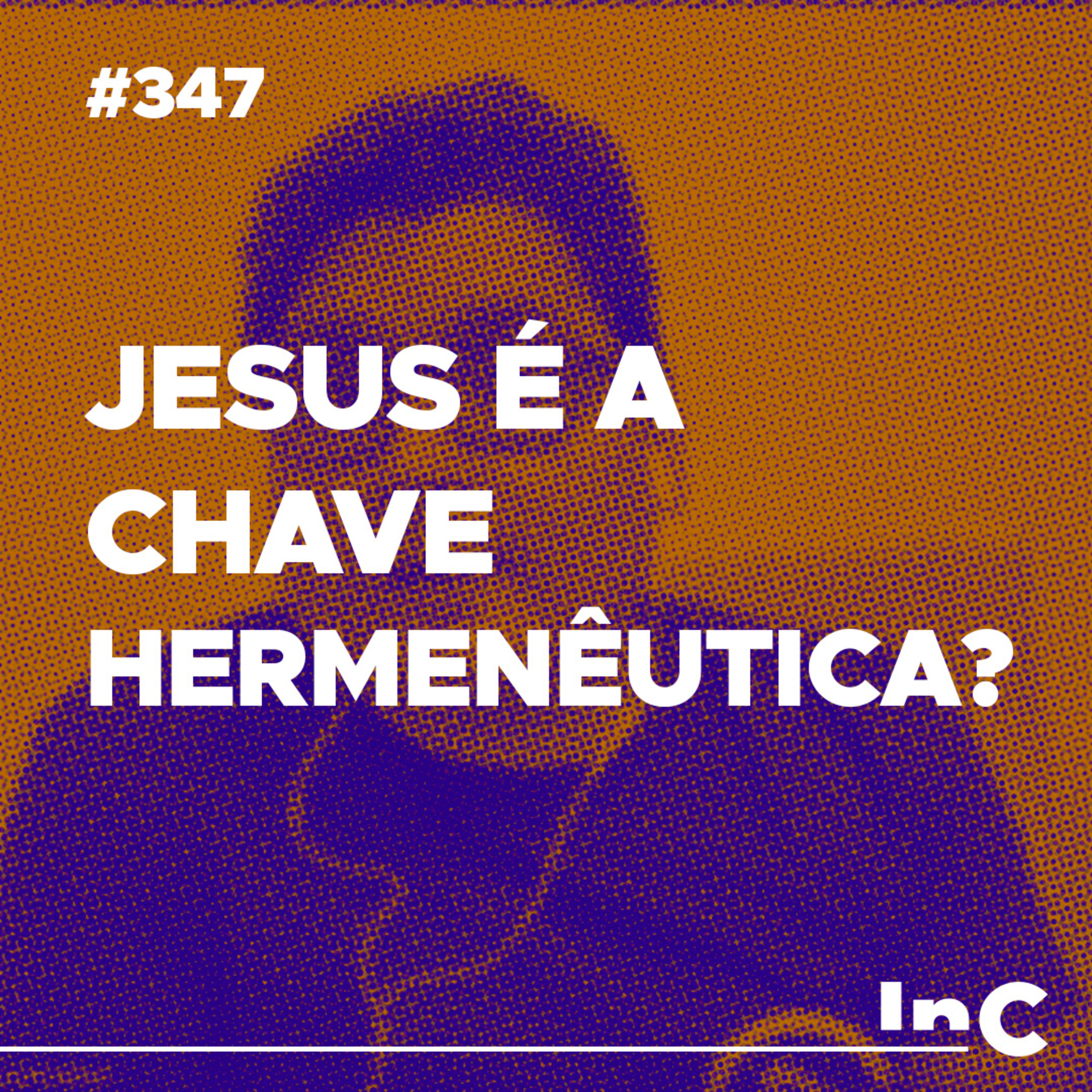#347 - Jesus é a chave hermenêutica? - c/ Ronaldo Vasconcelos e Pedro Dulci episode artwork