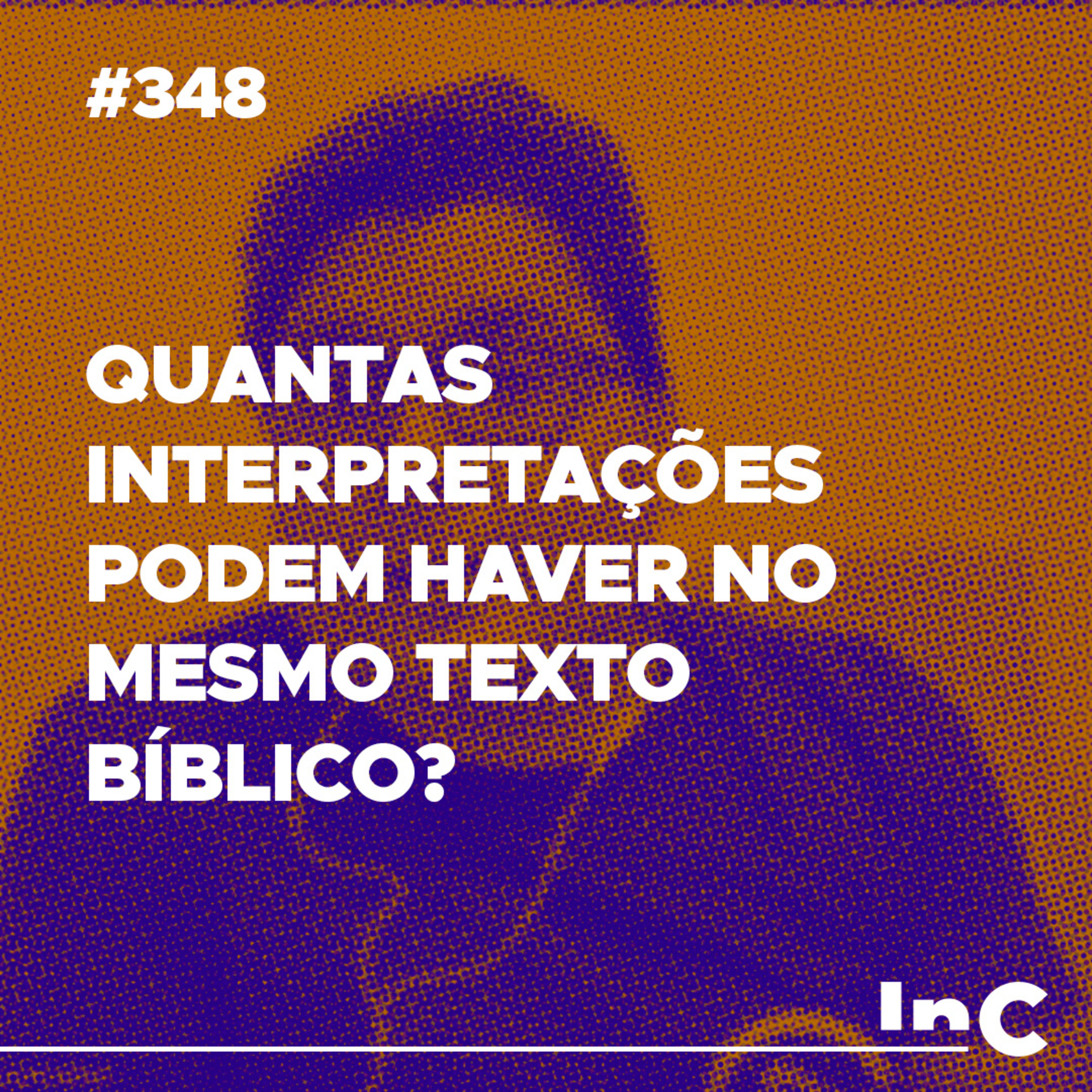 #348 - Quantas interpretações podem haver no mesmo texto bíblico? episode artwork