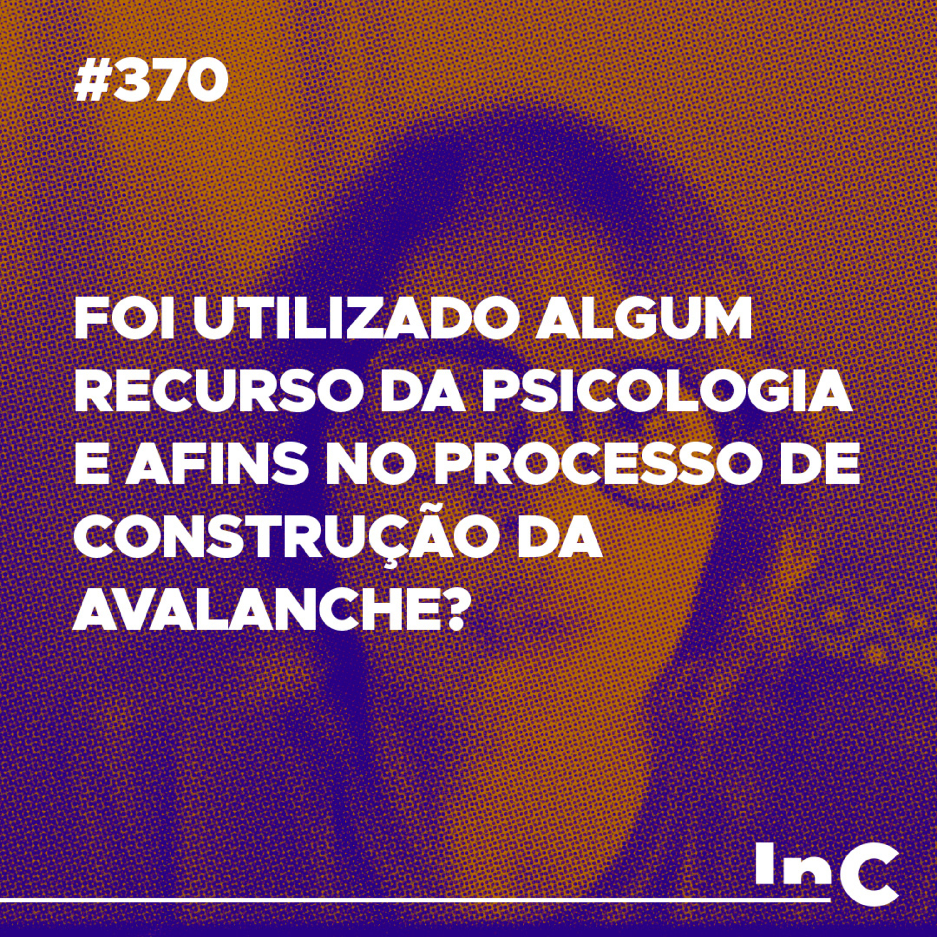 #370 - Foi utilizado algum recurso da psicologia e afins no processo de construção da Avalanche? - Andréa Vargas episode artwork