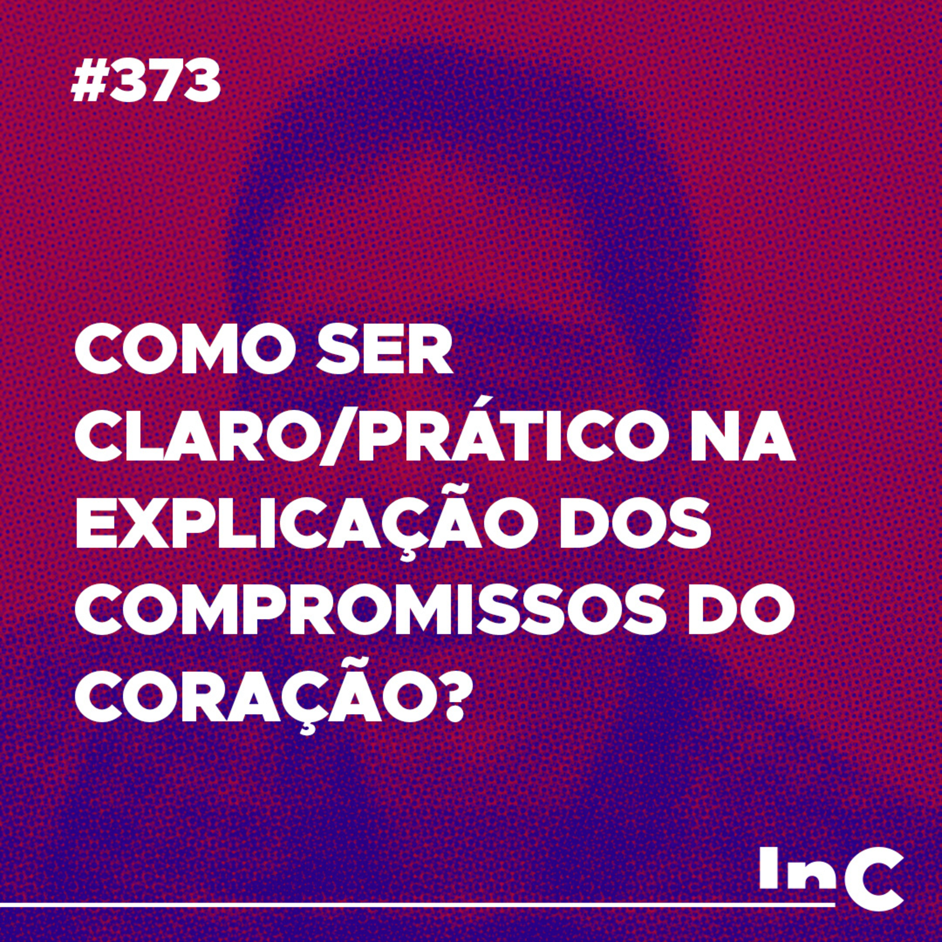 #373 - Como ser claro/prático na explicação dos compromissos do coração? - c/ Felipe Fontes episode artwork