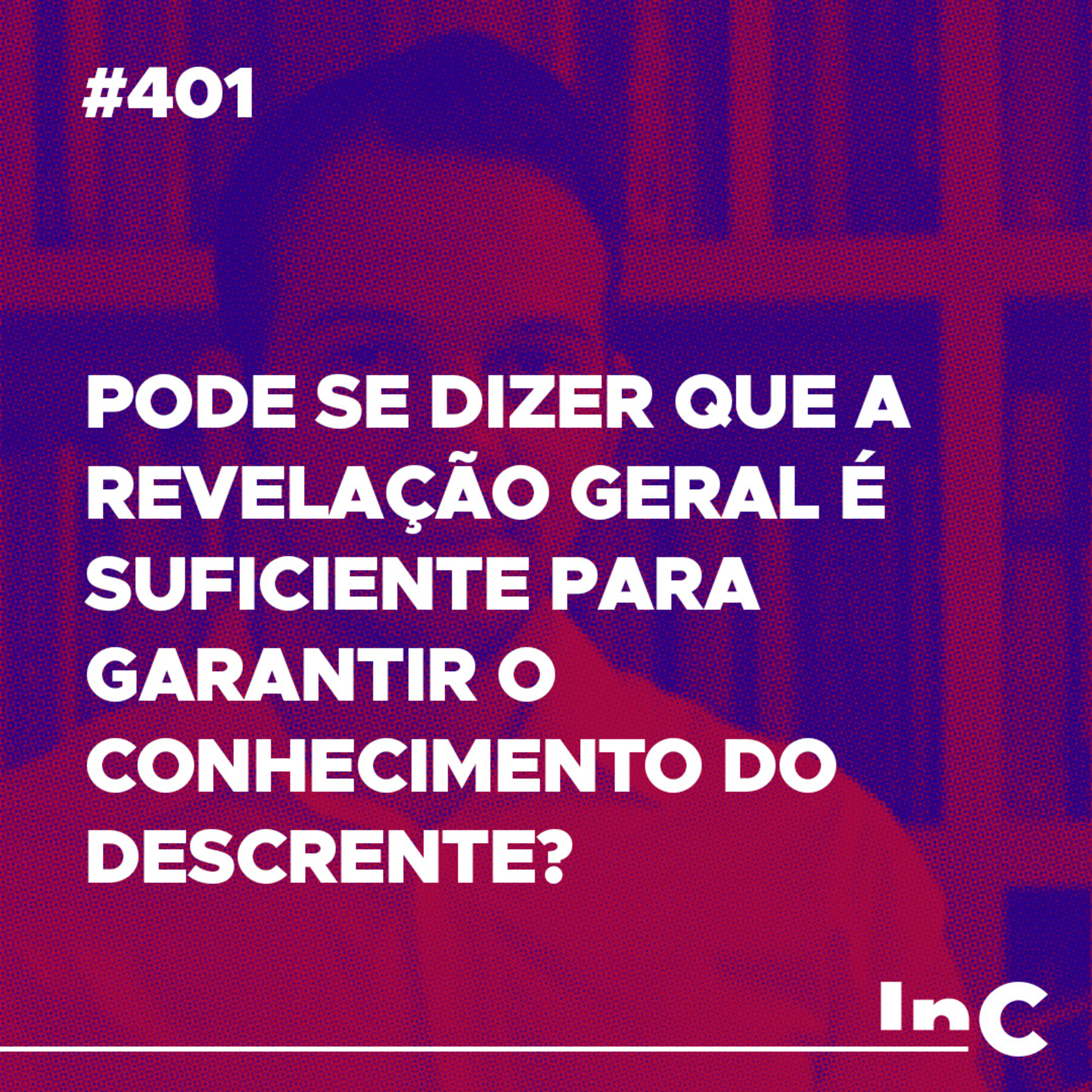#401 - Pode se dizer que a revelação geral é suficiente para garantir o conhecimento do descrente? episode artwork