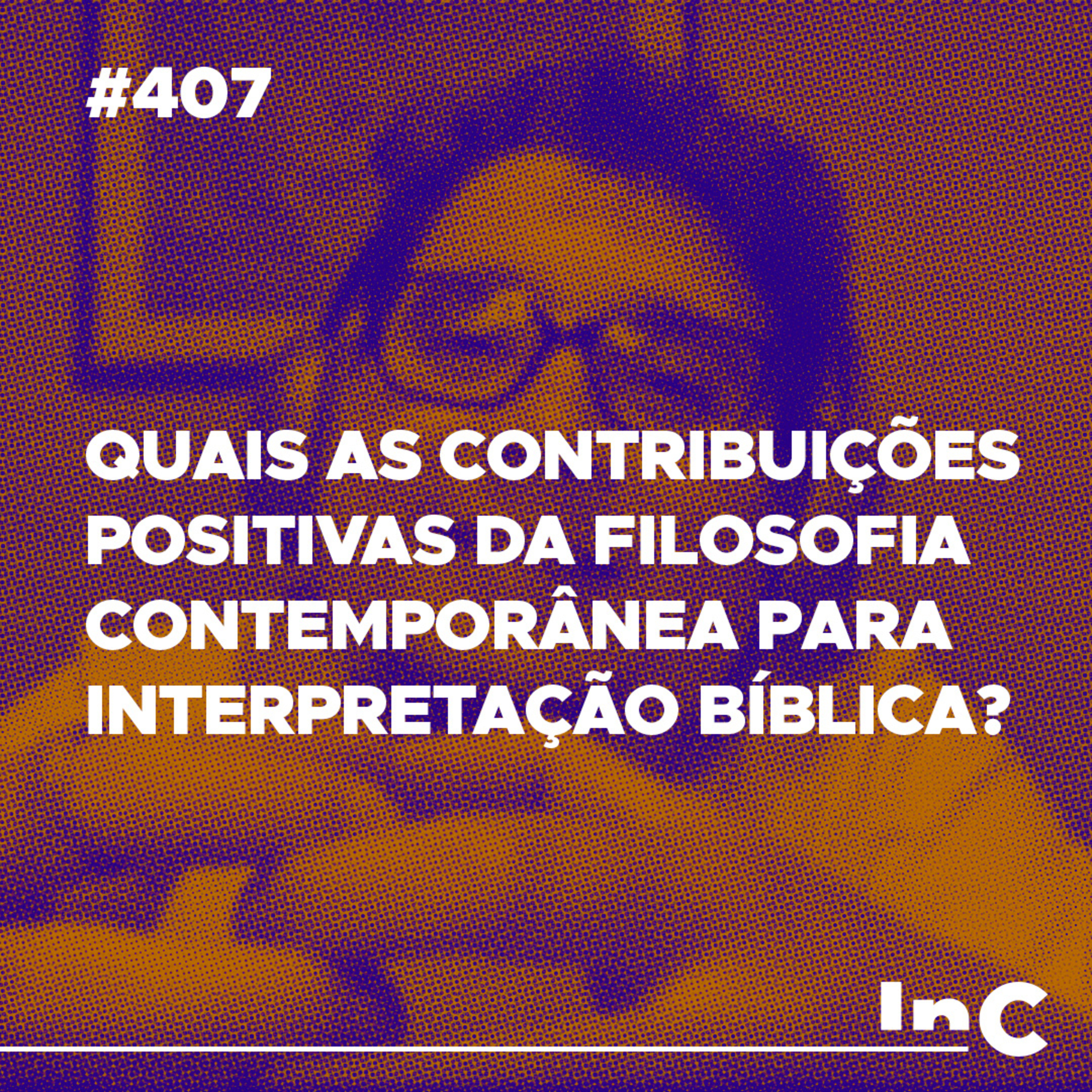 #407 - Quais as contribuições positivas da filosofia contemporânea para interpretação bíblica? - c/ Ronaldo Vasconcelos  episode artwork