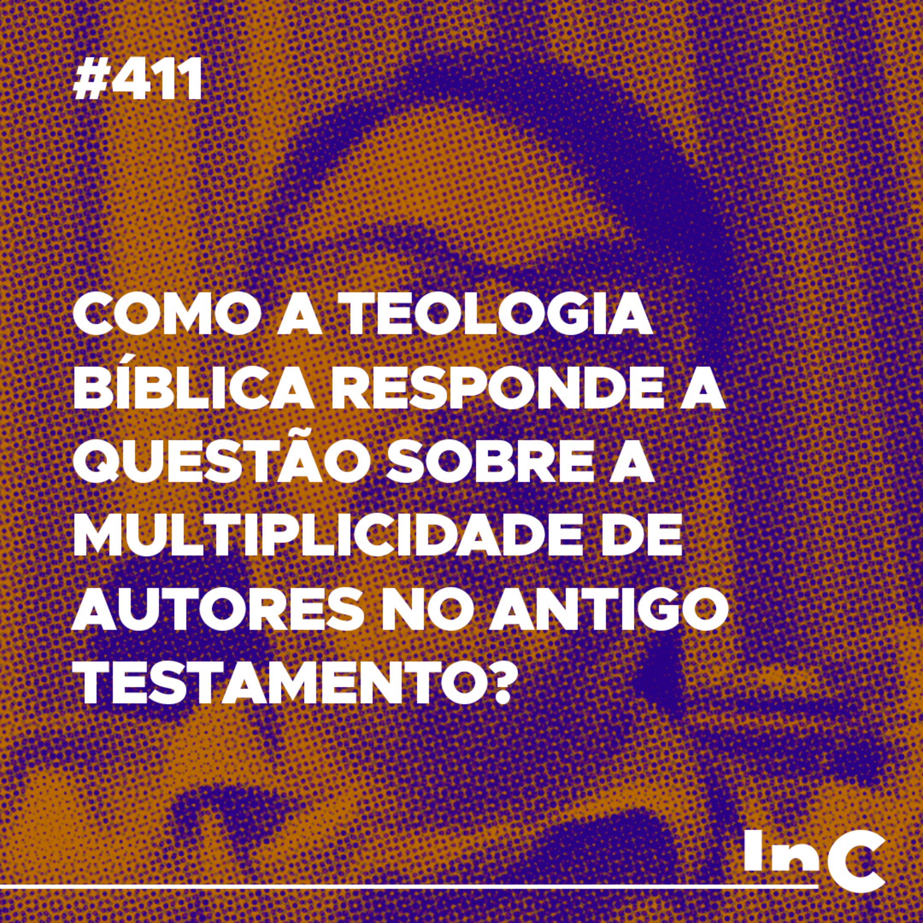 #411 - Como a teologia bíblica responde a questão sobre a multiplicidade de autores no Antigo Testamento? - c/ Mauro Meister episode artwork