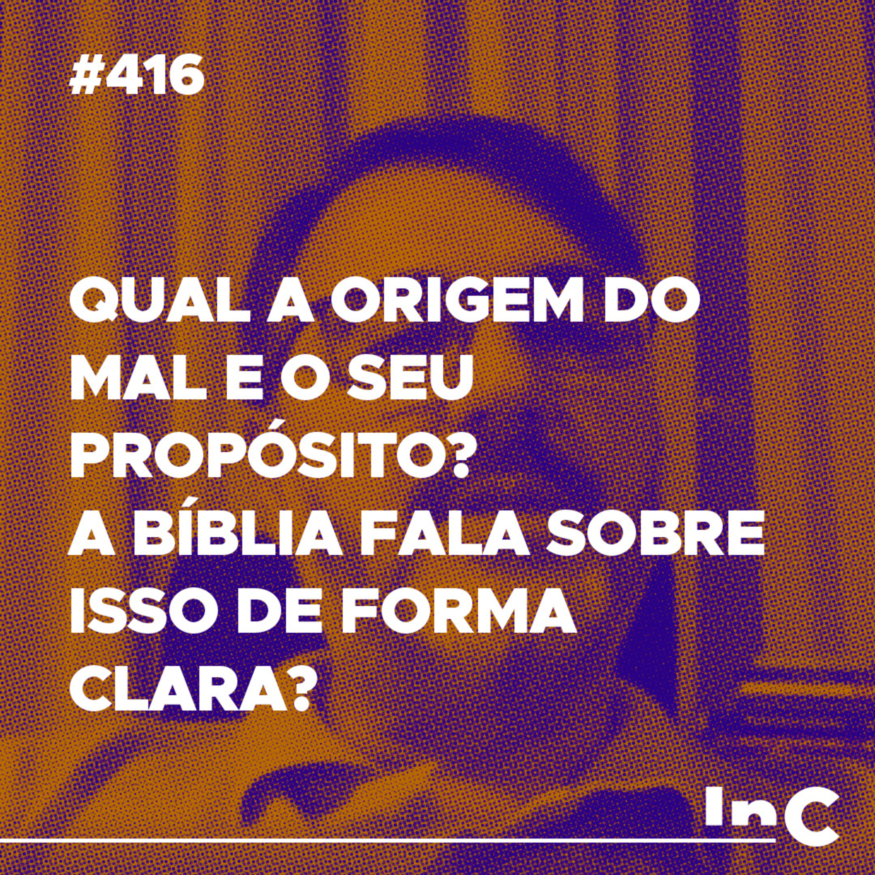 #416 - Qual a origem do mal e o seu propósito? A bíblia fala sobre isso de forma clara? - c/ Mauro Meister episode artwork