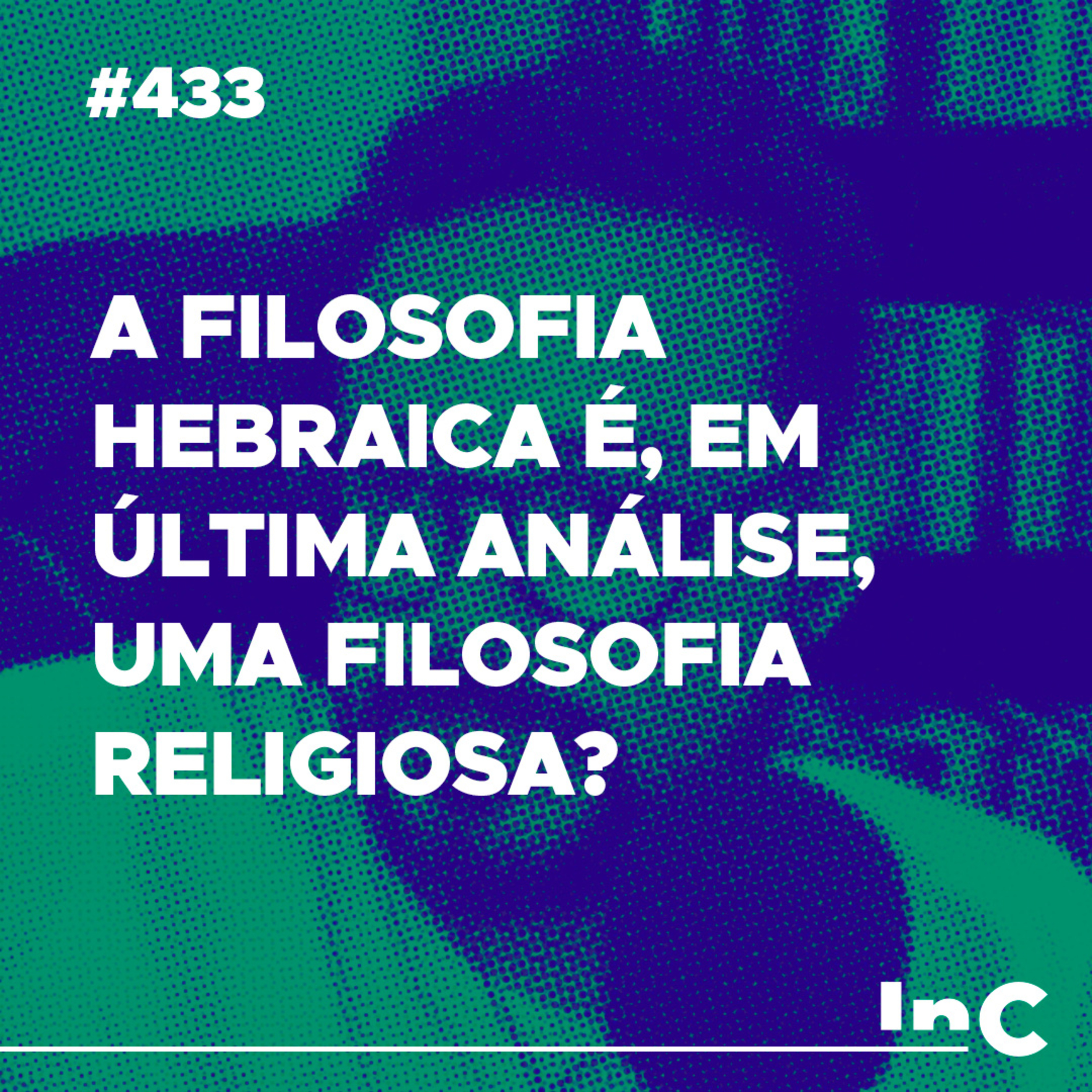 #433 - A filosofia hebraica é, em última análise, uma filosofia religiosa? c/ Igor Miguel episode artwork
