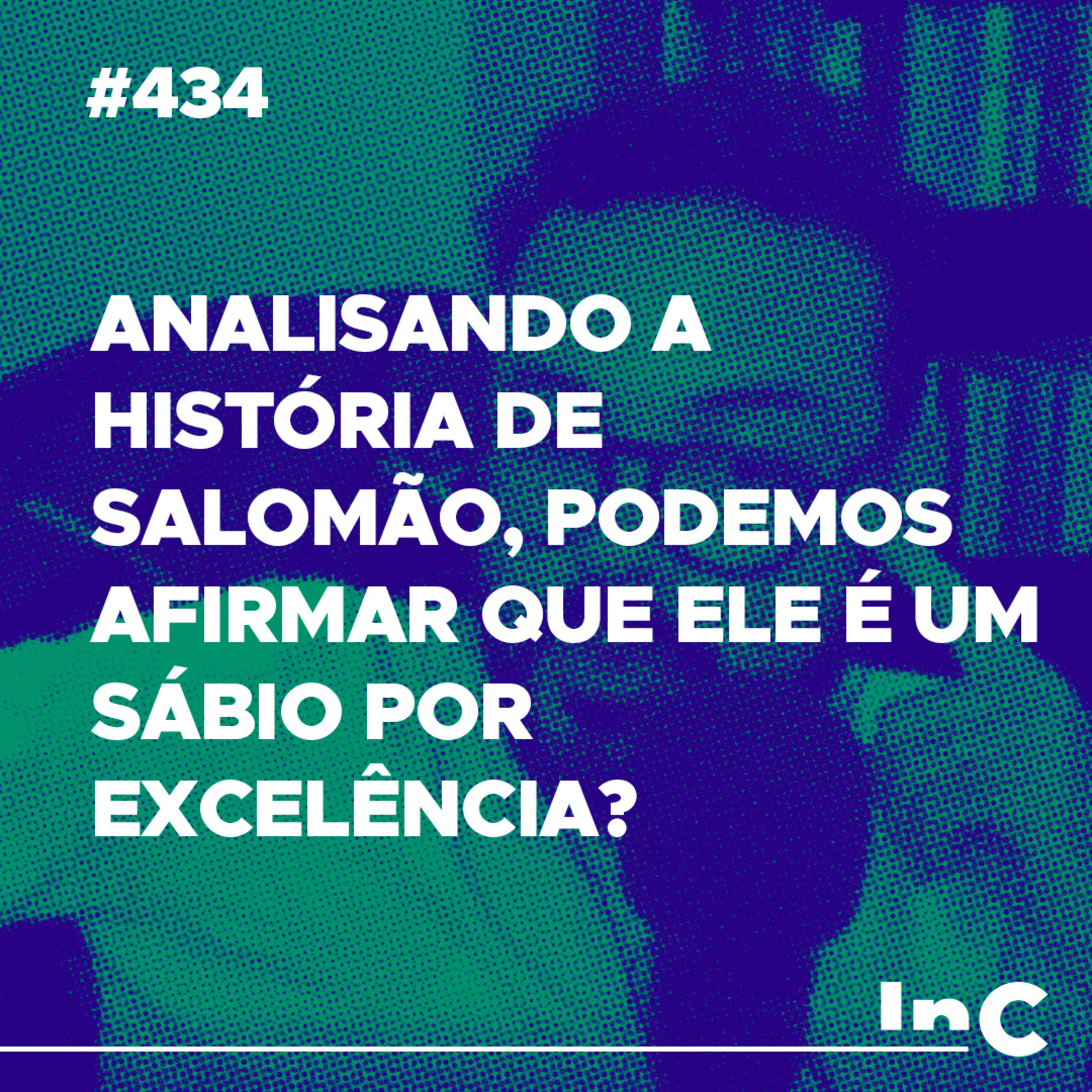 #434 - Analisando a história de Salomão, podemos afirmar que ele é um sábio por excelência? c/ Igor Miguel episode artwork