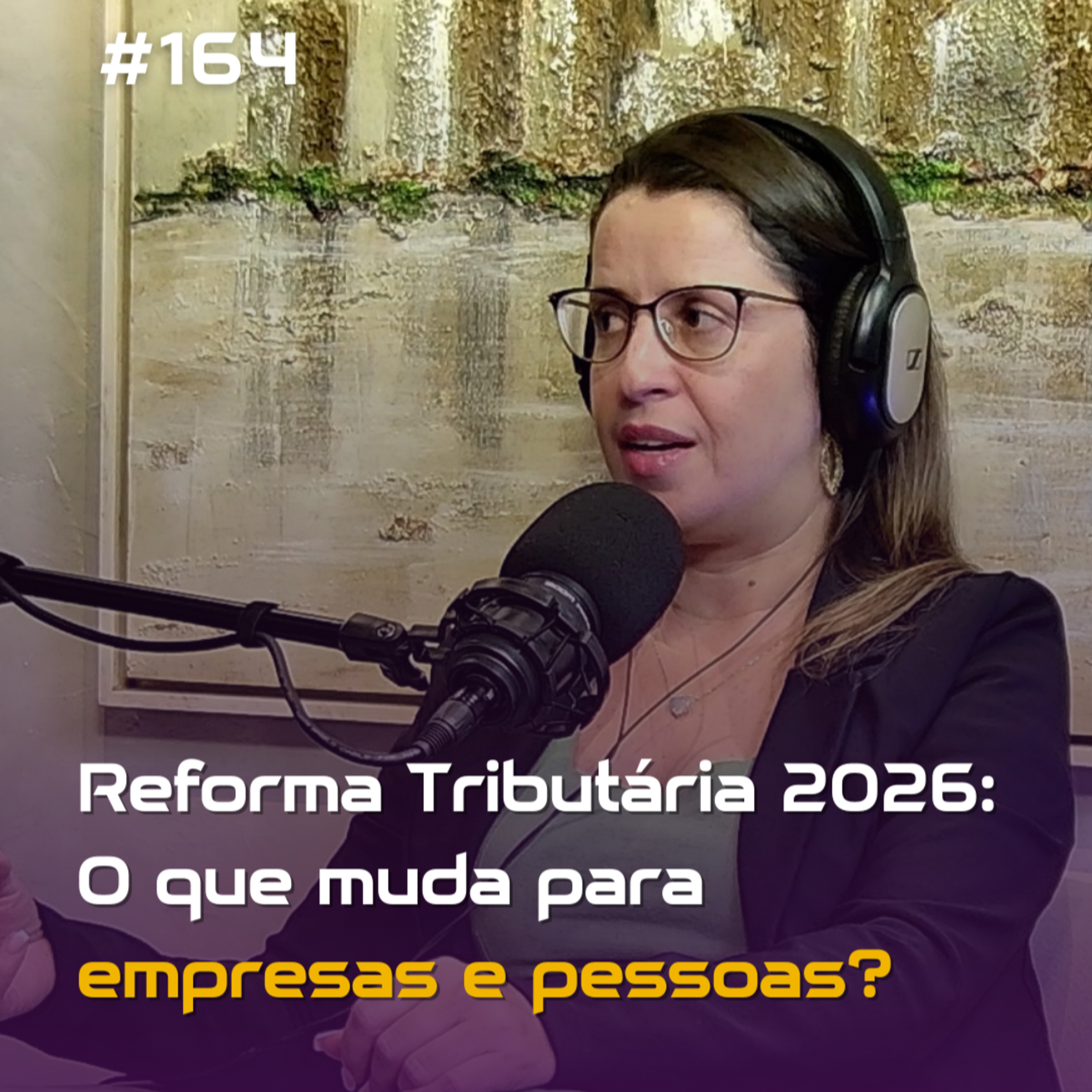Reforma Tributária 2026: O que muda para empresas e pessoas? - Parte 2 episode artwork