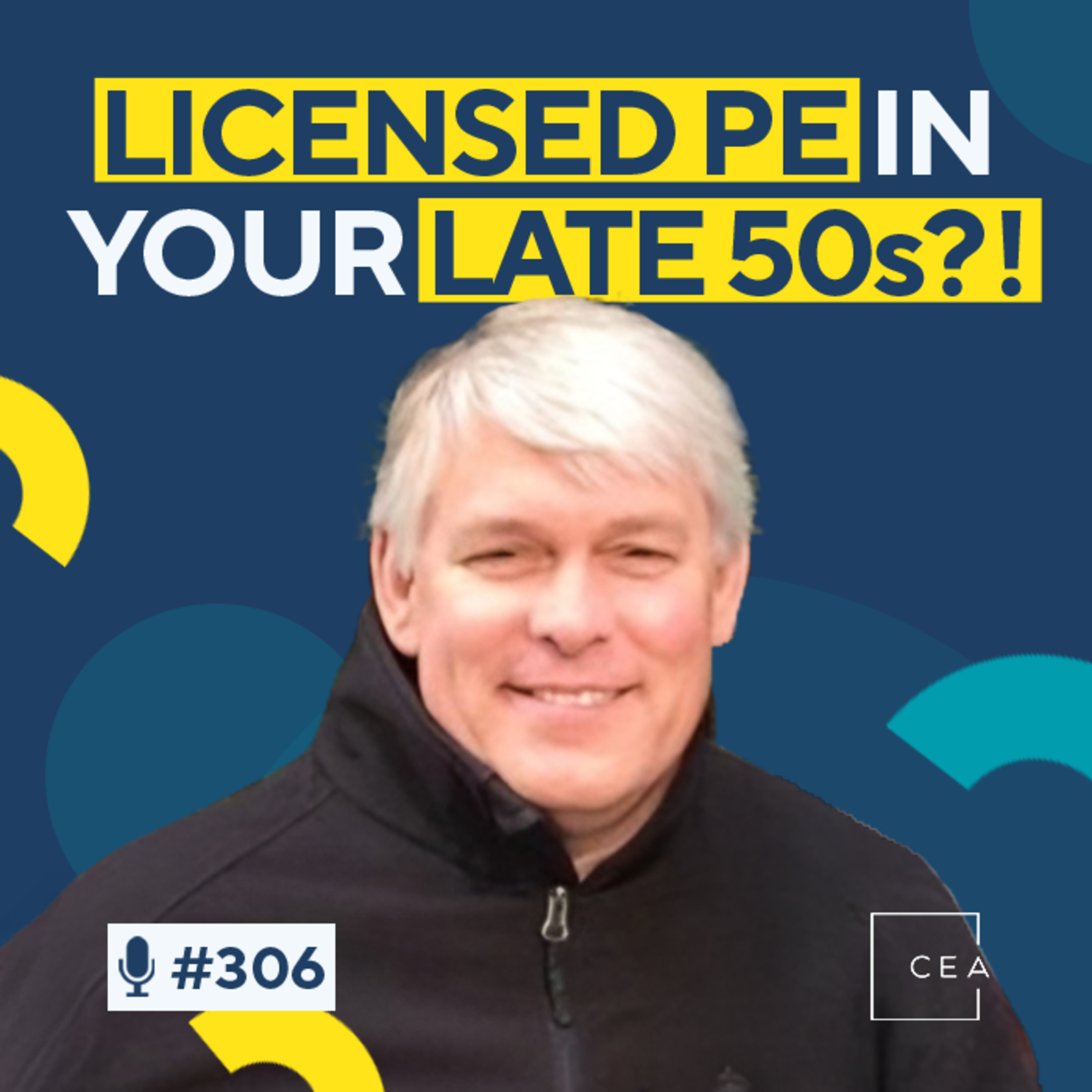 Passing the PE at 58 Years Old on the First Try With Jimmy Daughtry! | CEA 306