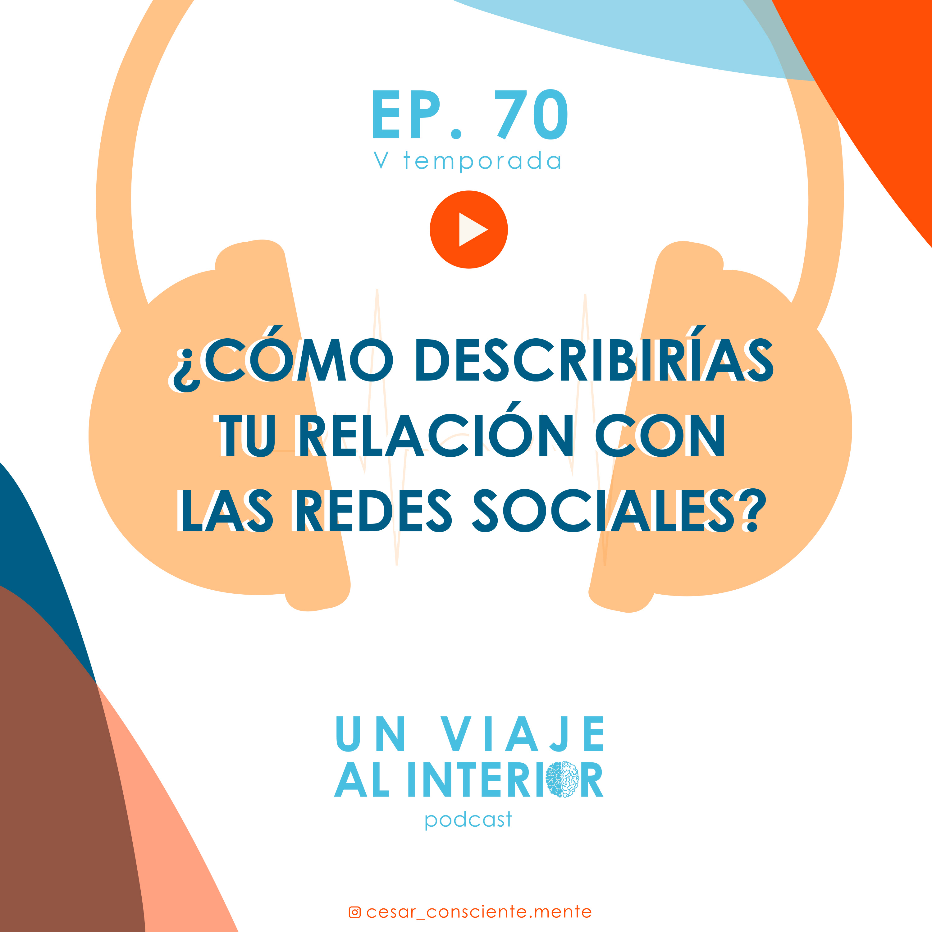 05x70 ¿Cómo describirías tu relación con las redes sociales?  episode artwork