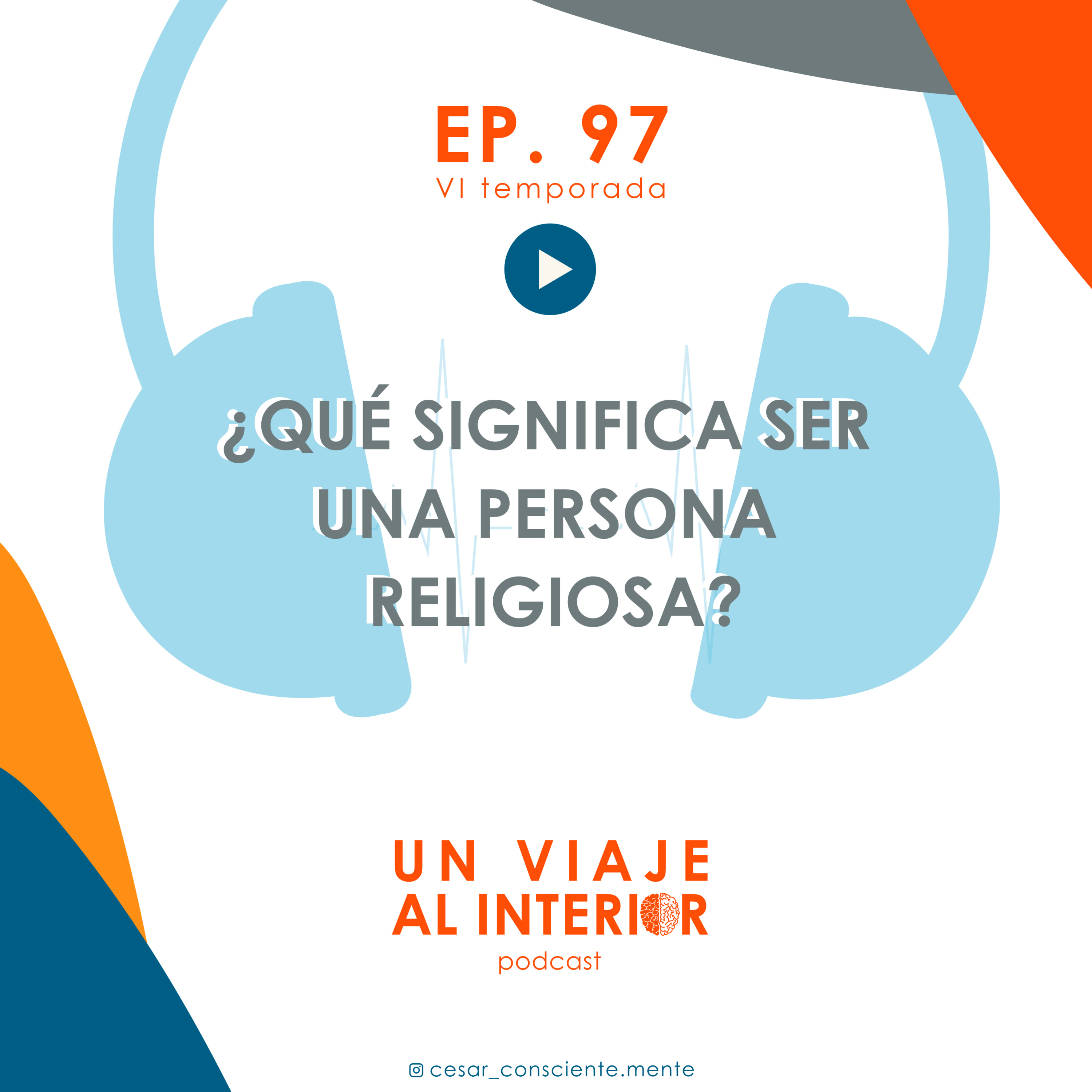 06x97 ¿Qué significa ser una persona religiosa? episode artwork