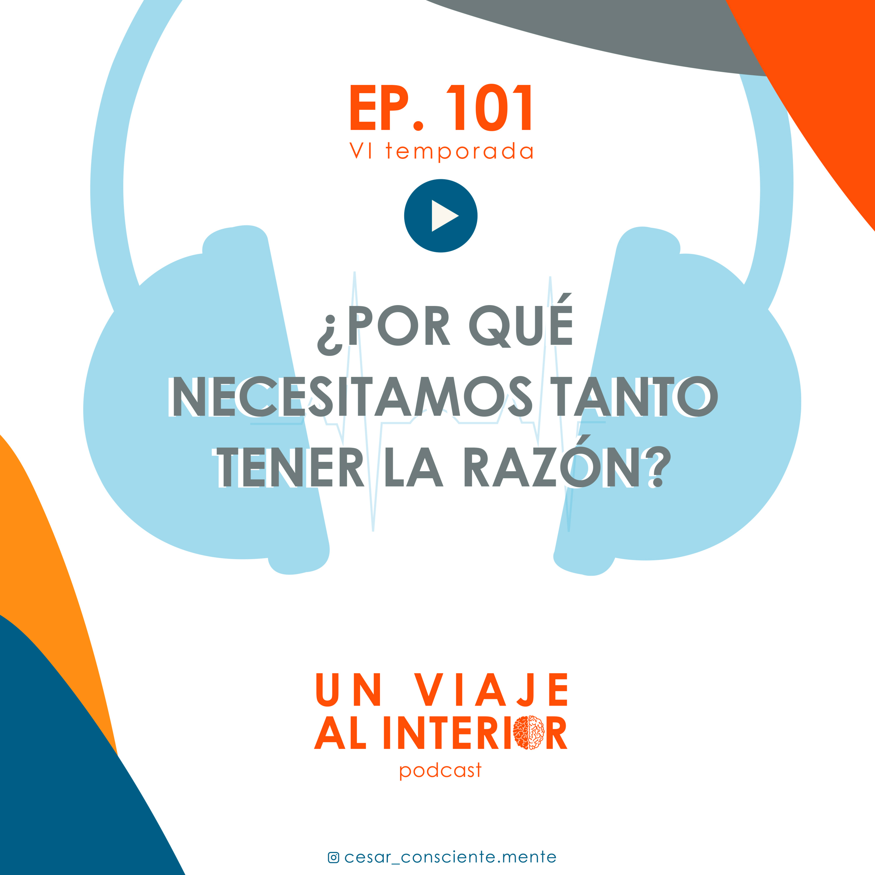 06x101 ¿Por qué necesitamos tanto tener la razón? episode artwork