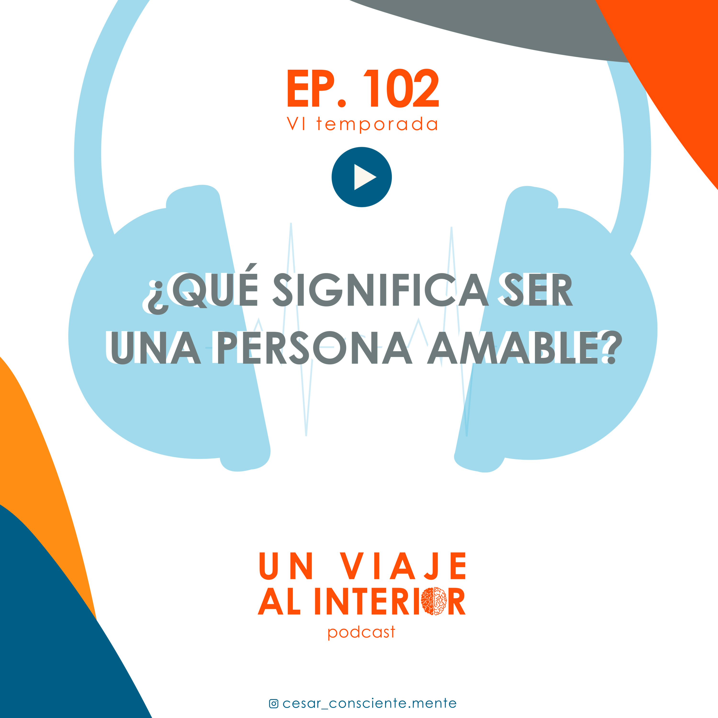 06x102 ¿Qué significa ser una persona amable? episode artwork