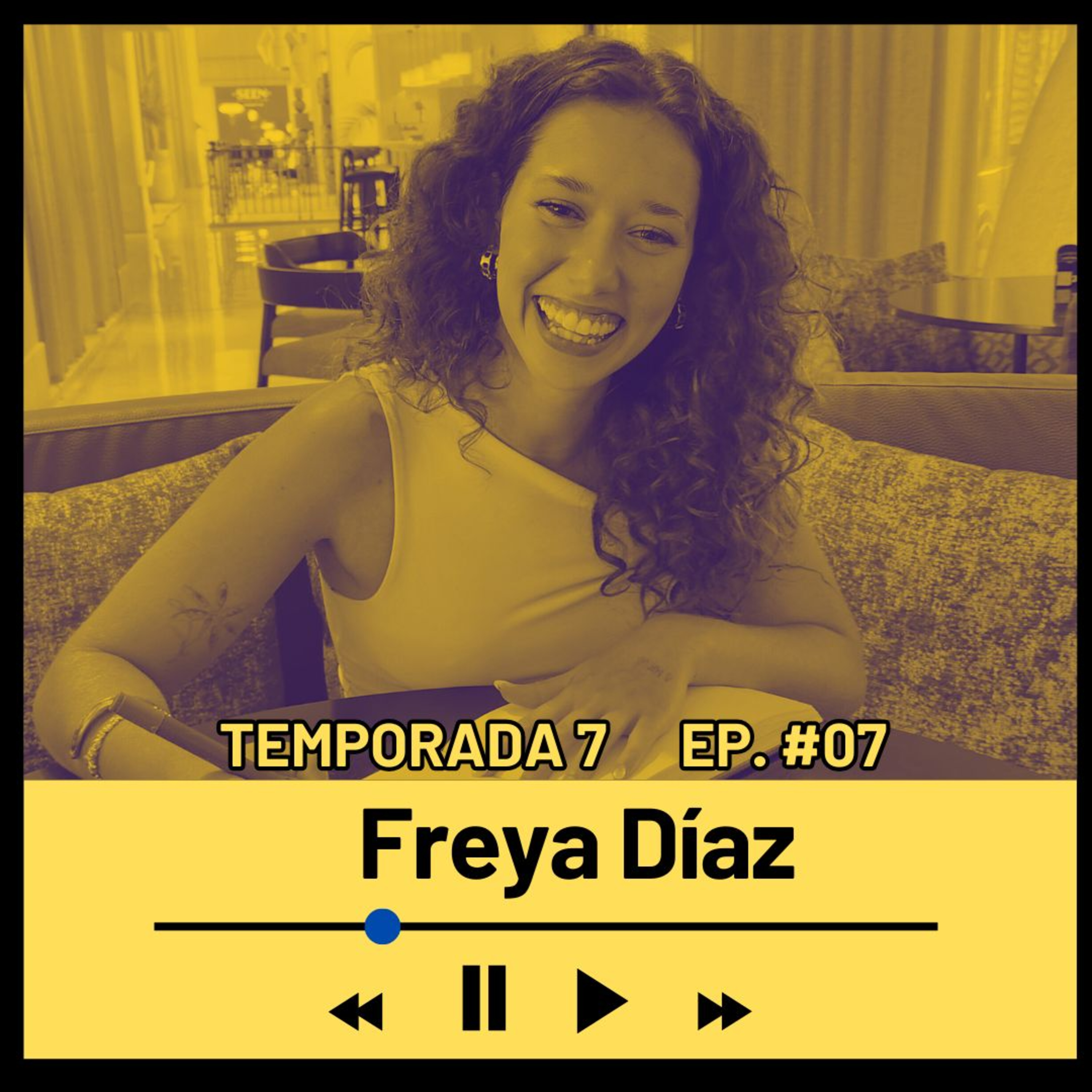 FREYA DÍAZ (Artista multidisciplinar) Temporada 7 Episodio #07 episode artwork