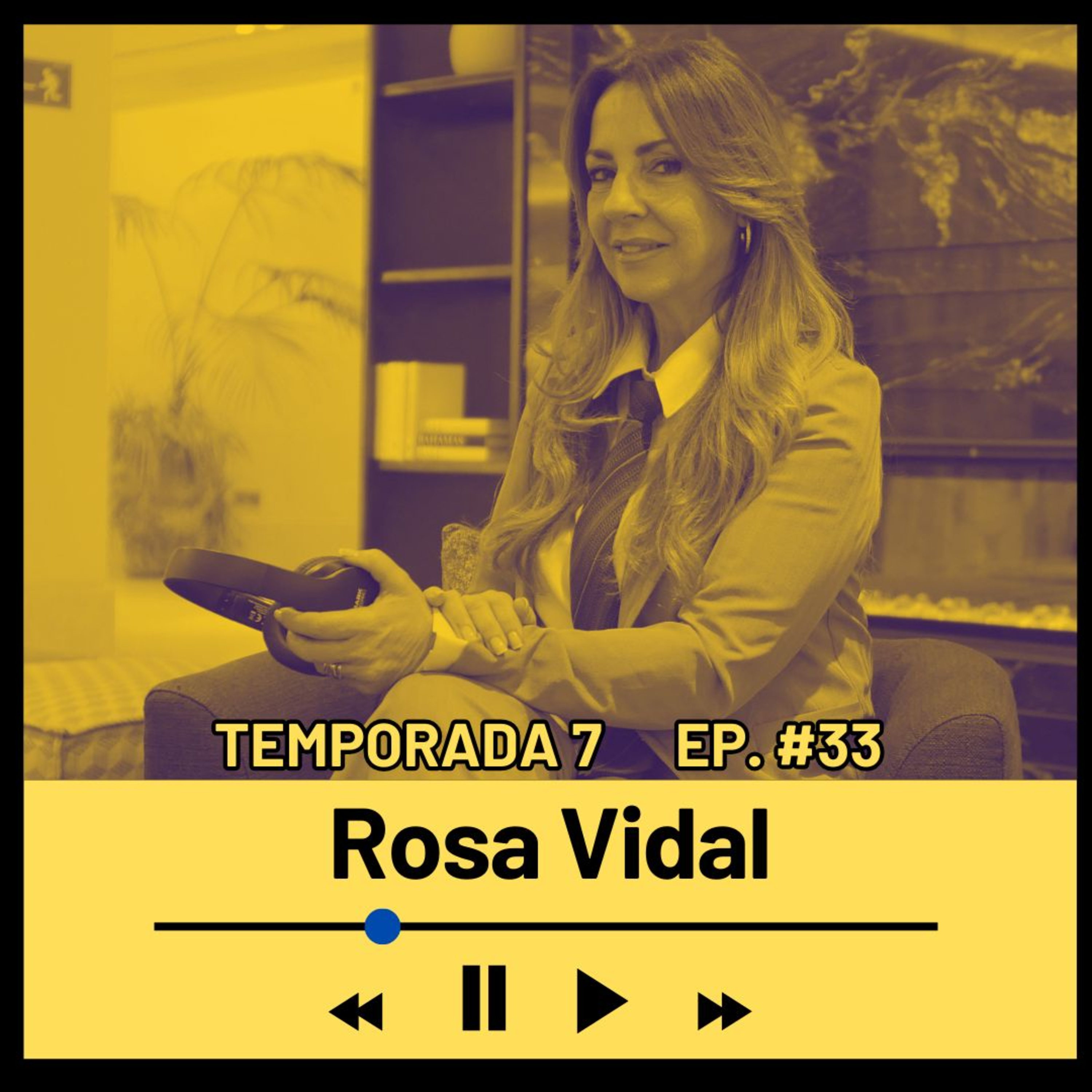 ROSA VIDAL (Periodista y locutora de radio) Temporada 7 Episodio 33 episode artwork
