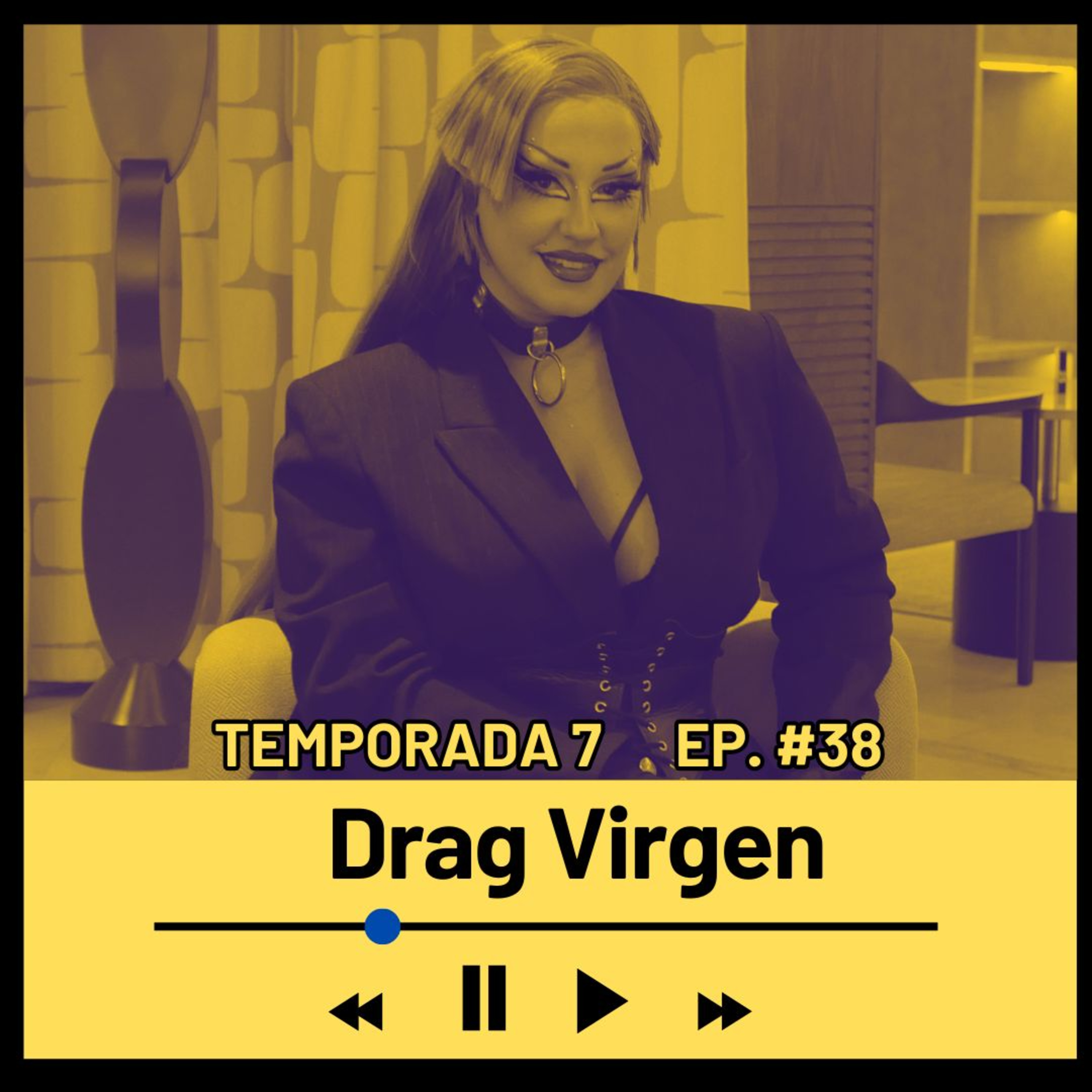 VIRGEN (Drag queen y cantante) Temporada 7 Episodio 38 episode artwork