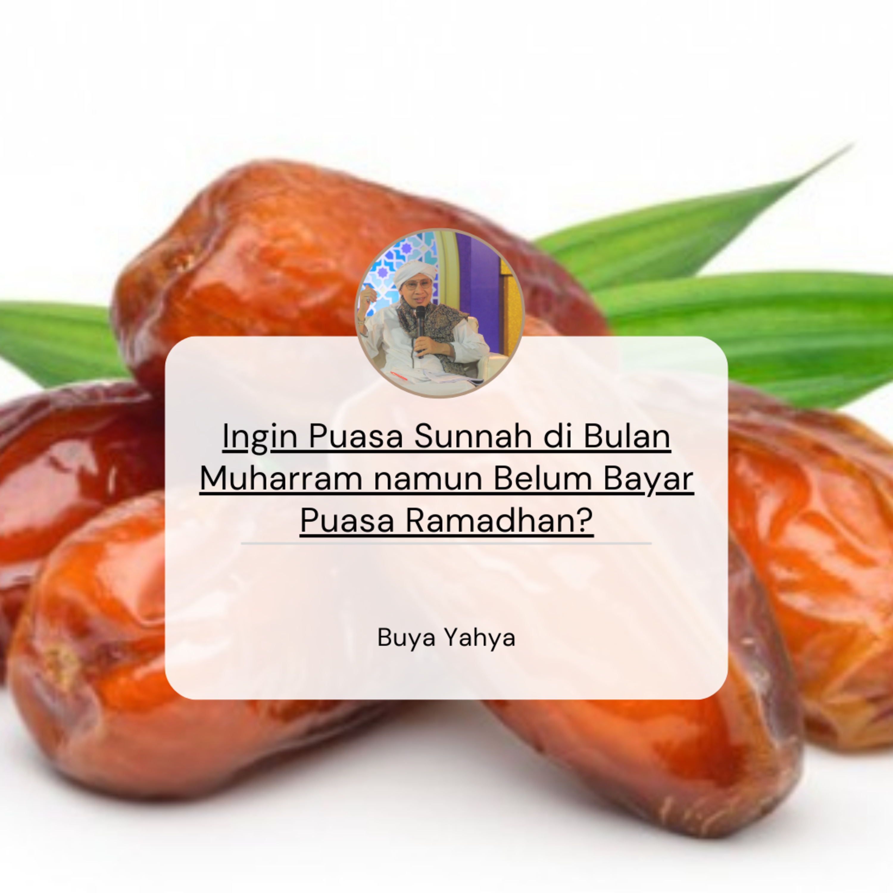 Ingin Puasa Sunnah di Bulan Muharram namun Belum Bayar Puasa Ramadhan? | Buya Yahya episode artwork